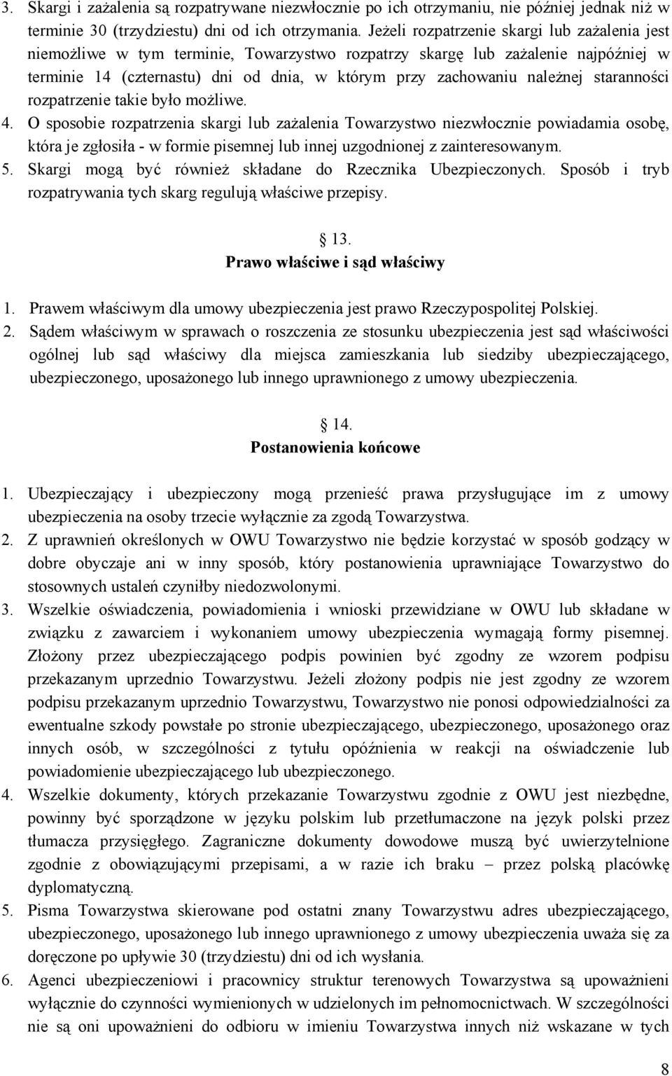 należnej staranności rozpatrzenie takie było możliwe. 4.