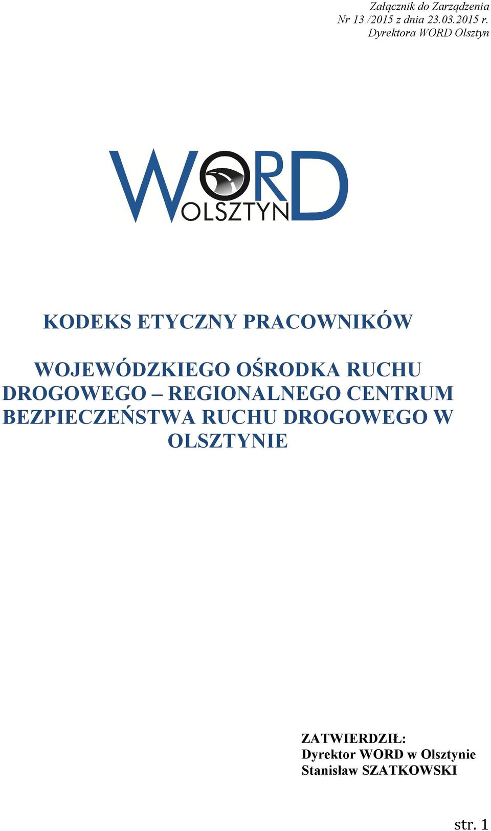 OŚRODKA RUCHU DROGOWEGO REGIONALNEGO CENTRUM BEZPIECZEŃSTWA RUCHU