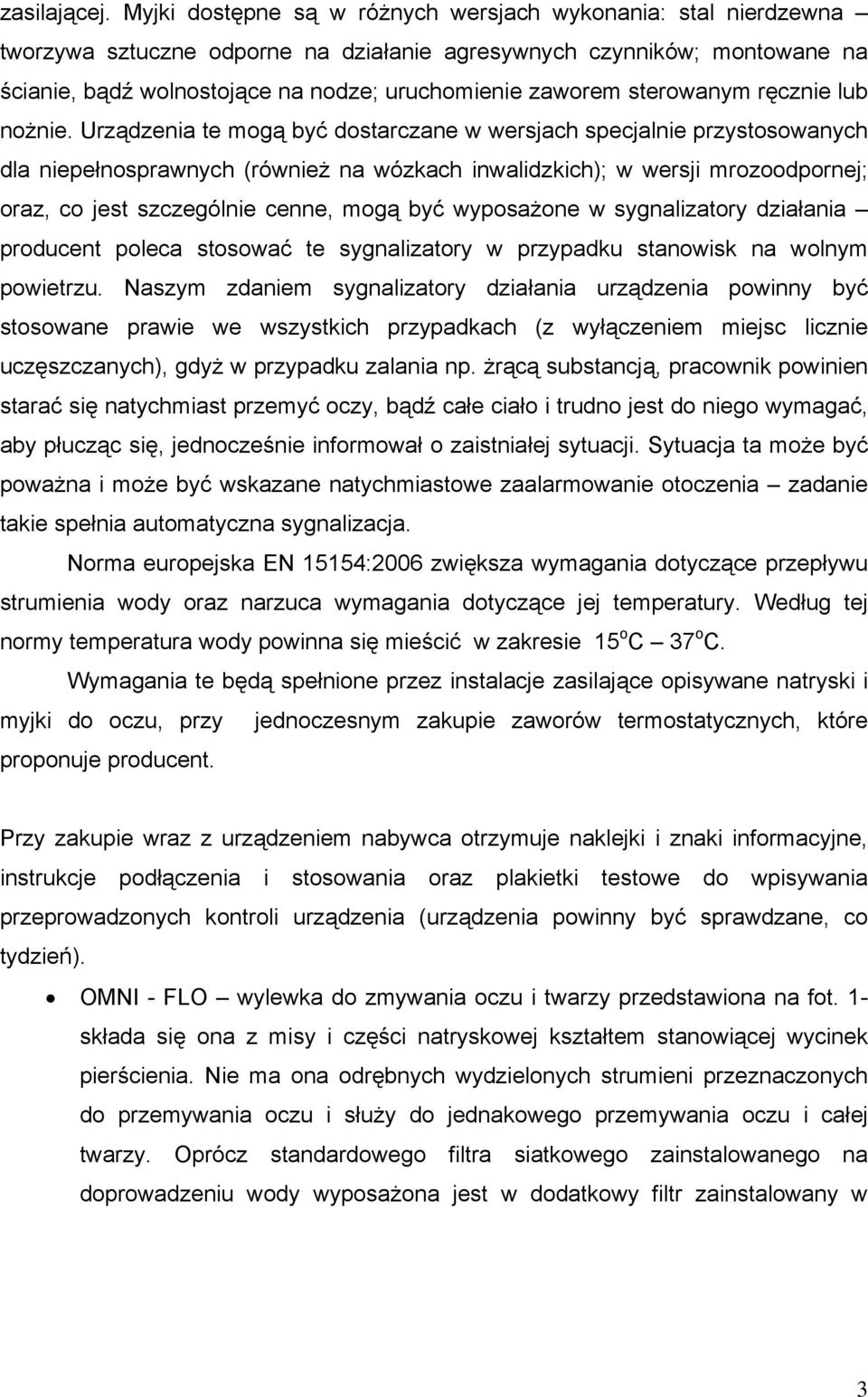 sterowanym ręcznie lub nożnie.
