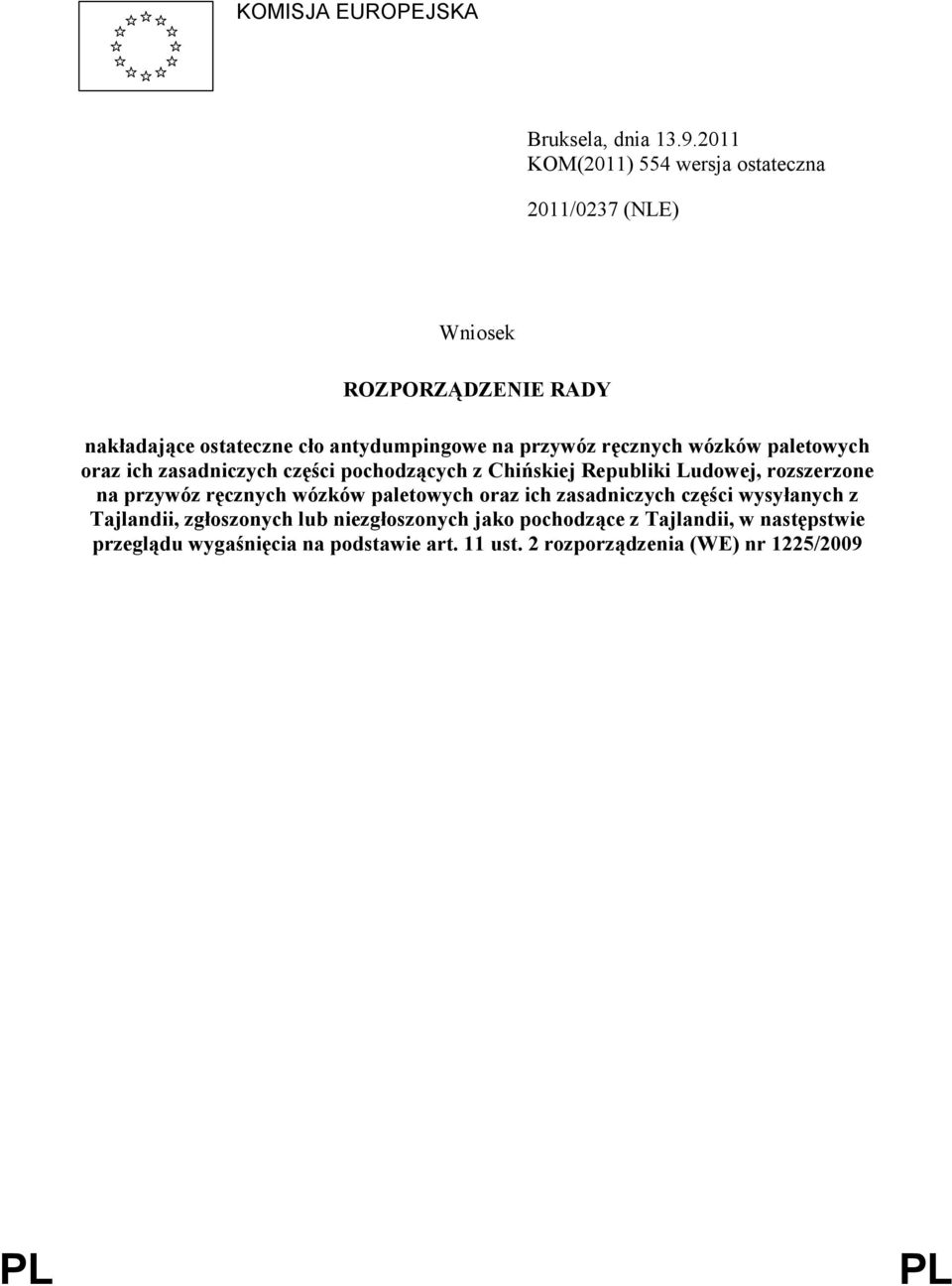 ręcznych wózków paletowych oraz ich zasadniczych części pochodzących z Chińskiej Republiki Ludowej, rozszerzone na przywóz ręcznych
