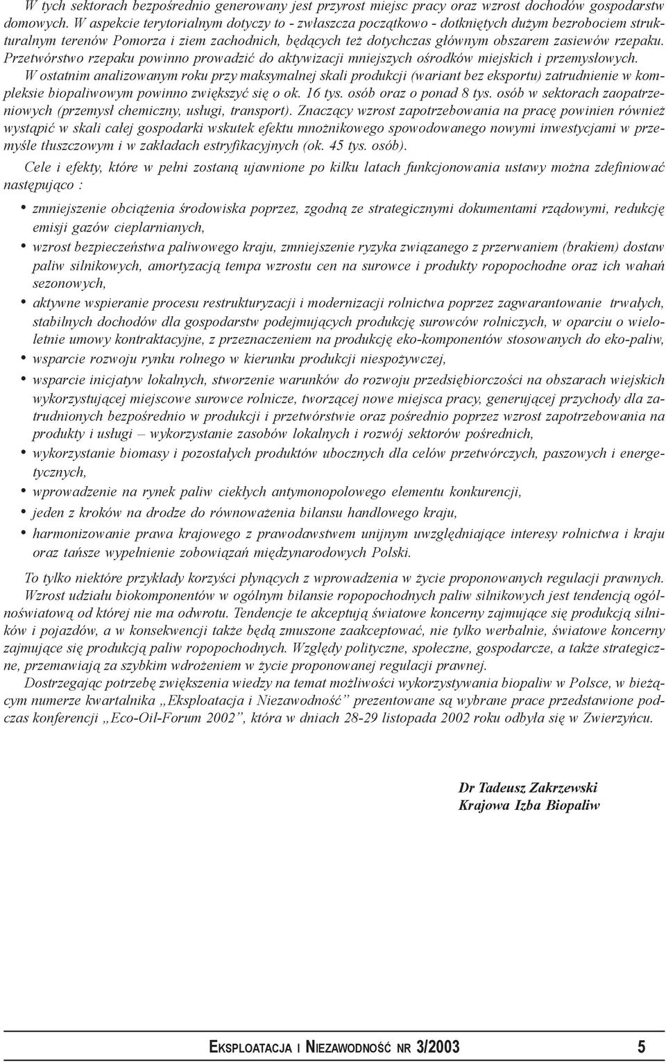 Przetwórstwo rzepaku powinno prowadzić do aktywizacji mniejszych ośrodków miejskich i przemysłowych.