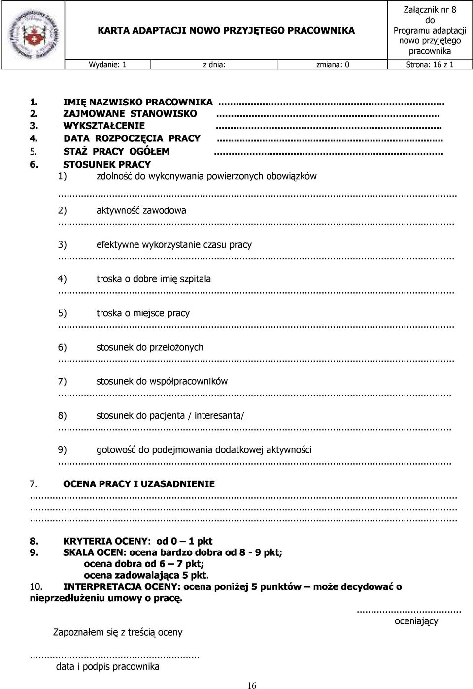 .. 7) stosunek do współpracowników... 6. 5 5 5 8) stosunek do pacjenta / interesanta/... 9) gotowość do podejmowania dodatkowej aktywności.....5 / 8?3 3710/1/ 73/1 9 /1 9 7.