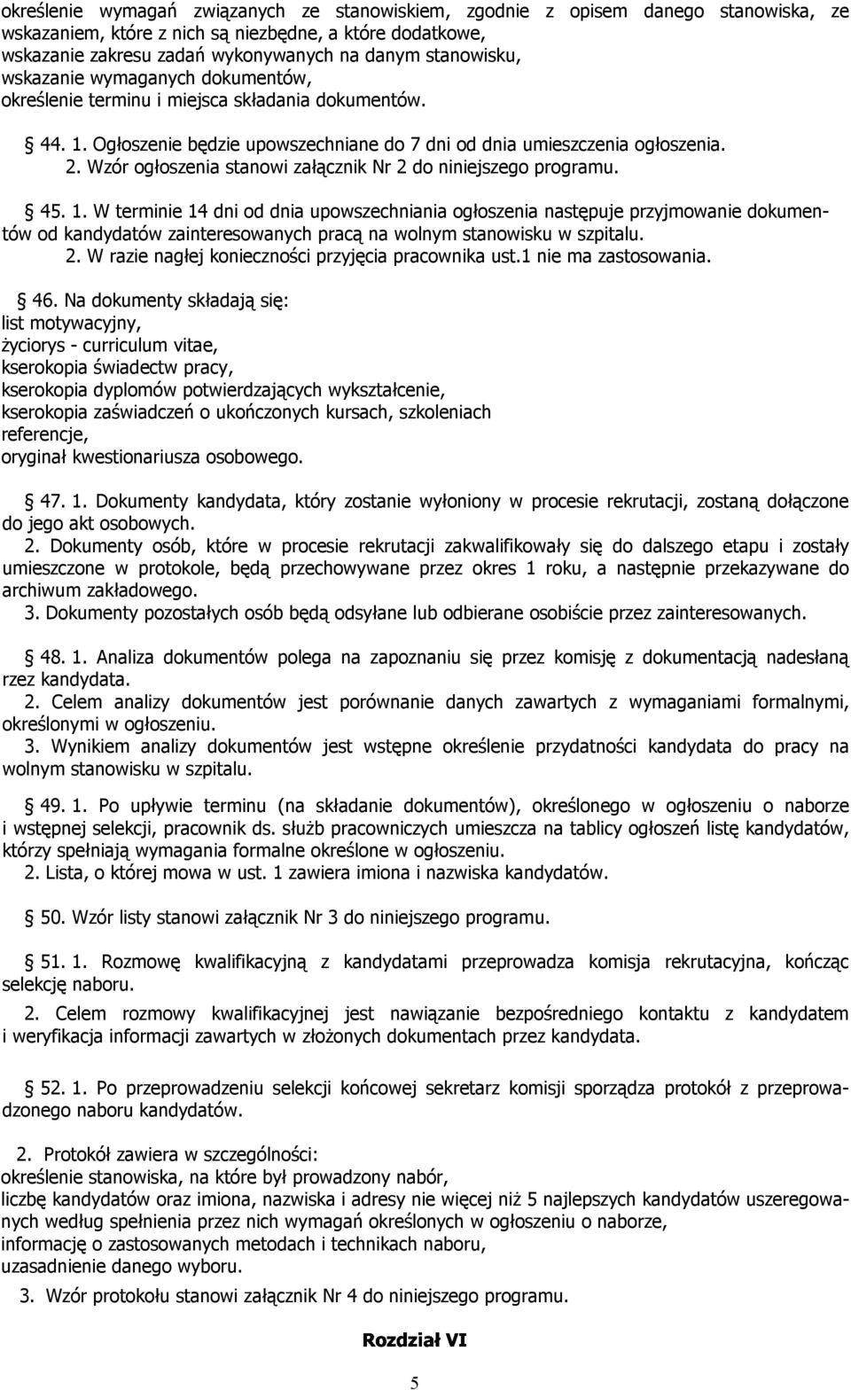 Wzór ogłoszenia stanowi załącznik Nr 2 do niniejszego programu. 45. 1.