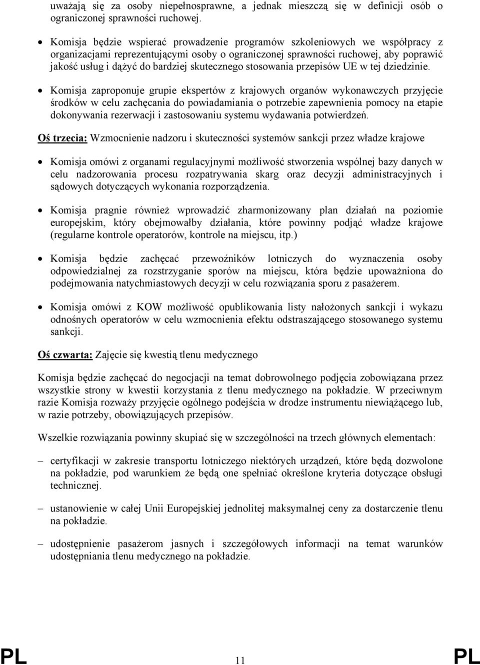 skutecznego stosowania przepisów UE w tej dziedzinie.