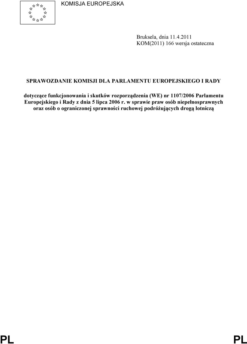 dotyczące funkcjonowania i skutków rozporządzenia (WE) nr 1107/2006 Parlamentu Europejskiego
