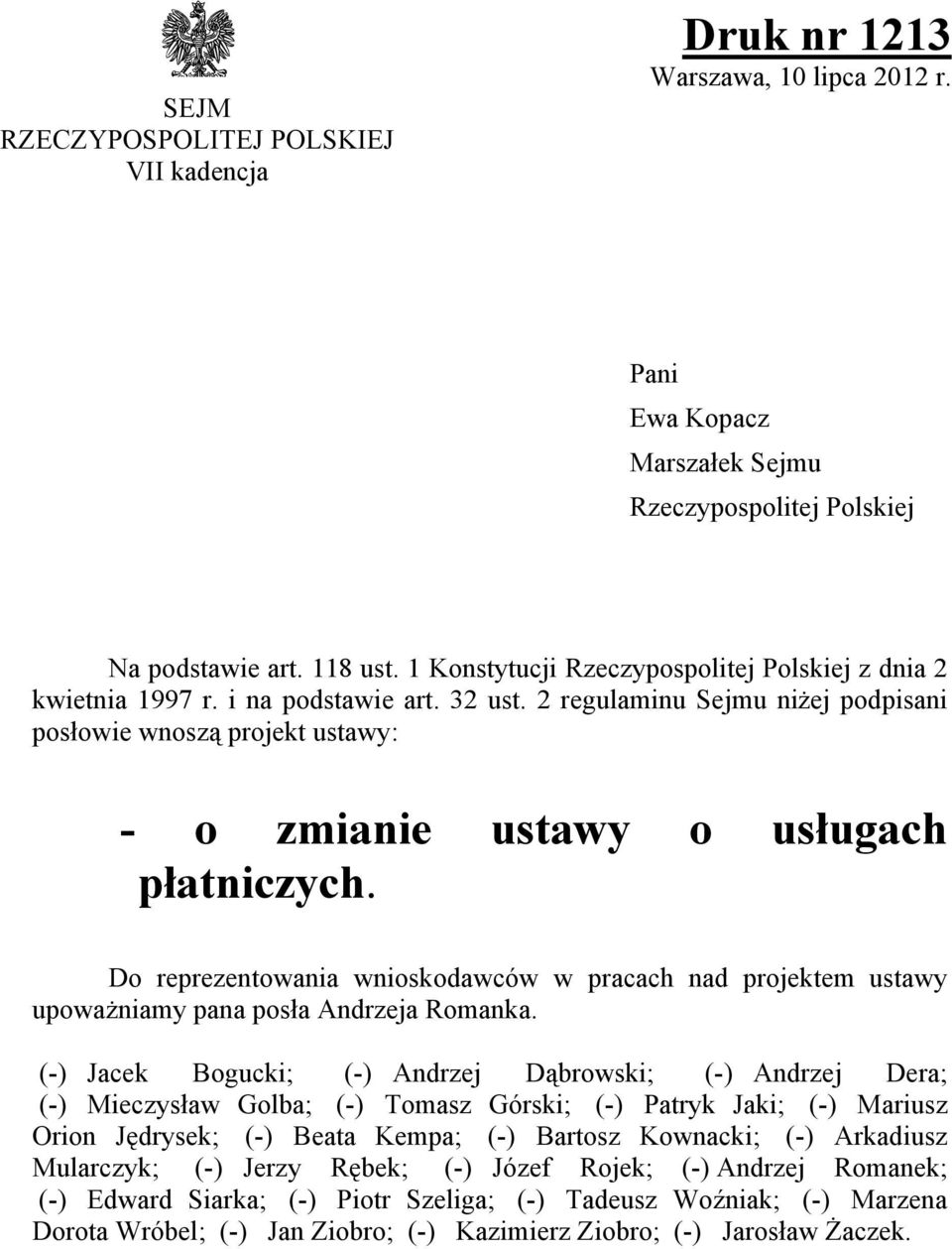 2 regulaminu Sejmu niżej podpisani posłowie wnoszą projekt ustawy: - o zmianie ustawy o usługach płatniczych.