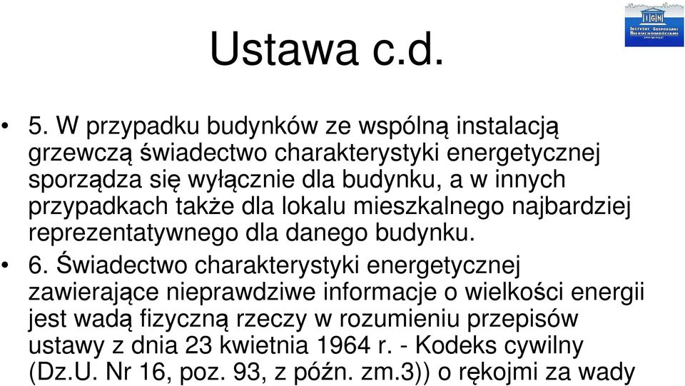 budynku, a w innych przypadkach także dla lokalu mieszkalnego najbardziej reprezentatywnego dla danego budynku. 6.