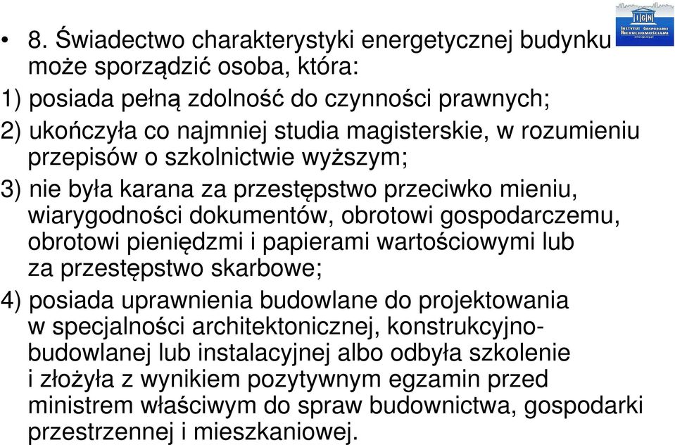 obrotowi pieniędzmi i papierami wartościowymi lub za przestępstwo skarbowe; 4) posiada uprawnienia budowlane do projektowania w specjalności architektonicznej,