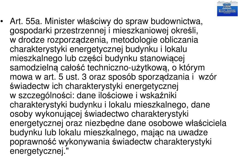 budynku i lokalu mieszkalnego lub części budynku stanowiącej samodzielną całość techniczno-użytkową, o którym mowa w art. 5 ust.