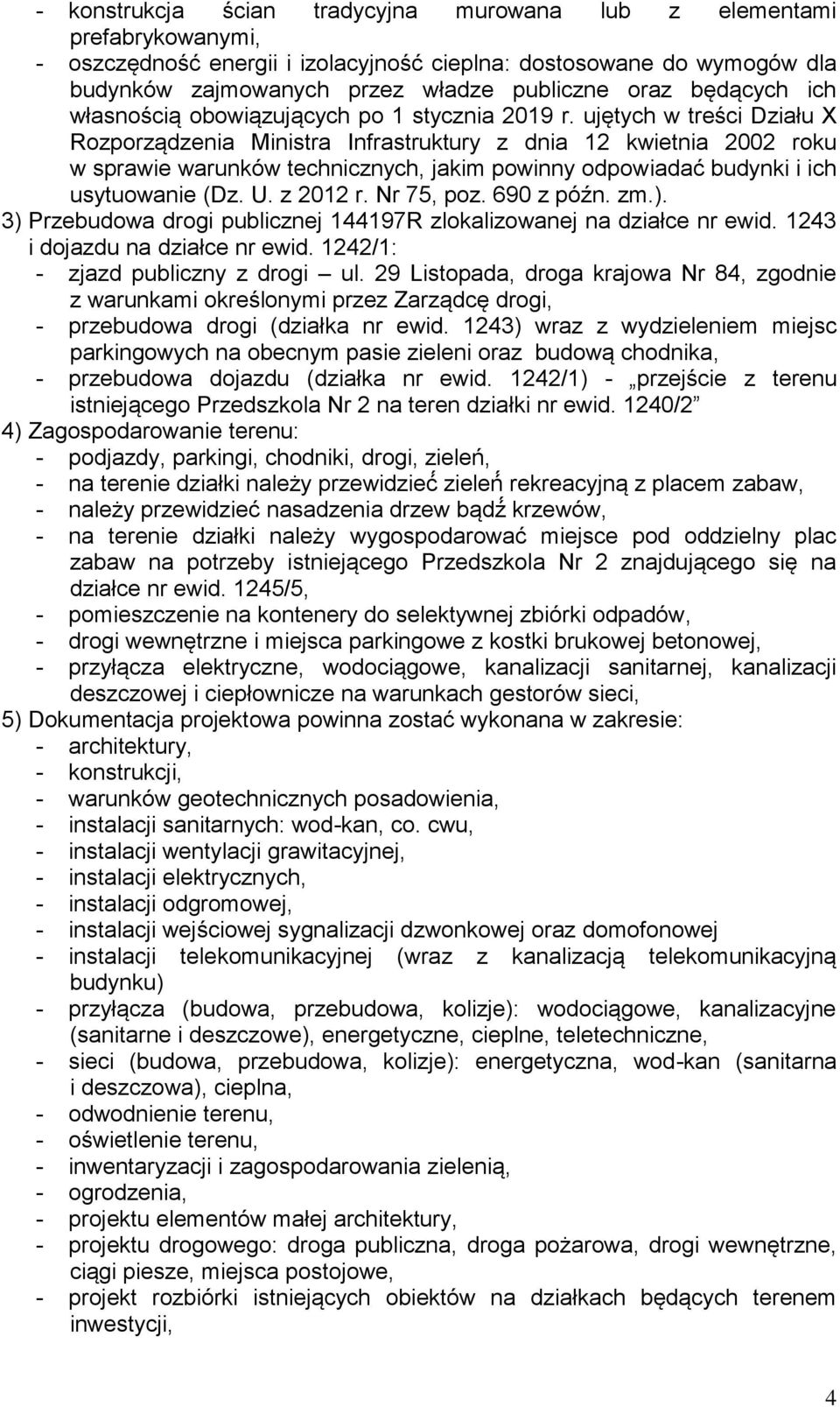 ujętych w treści Działu X Rozporządzenia Ministra Infrastruktury z dnia 12 kwietnia 2002 roku w sprawie warunków technicznych, jakim powinny odpowiadać budynki i ich usytuowanie (Dz. U. z 2012 r.