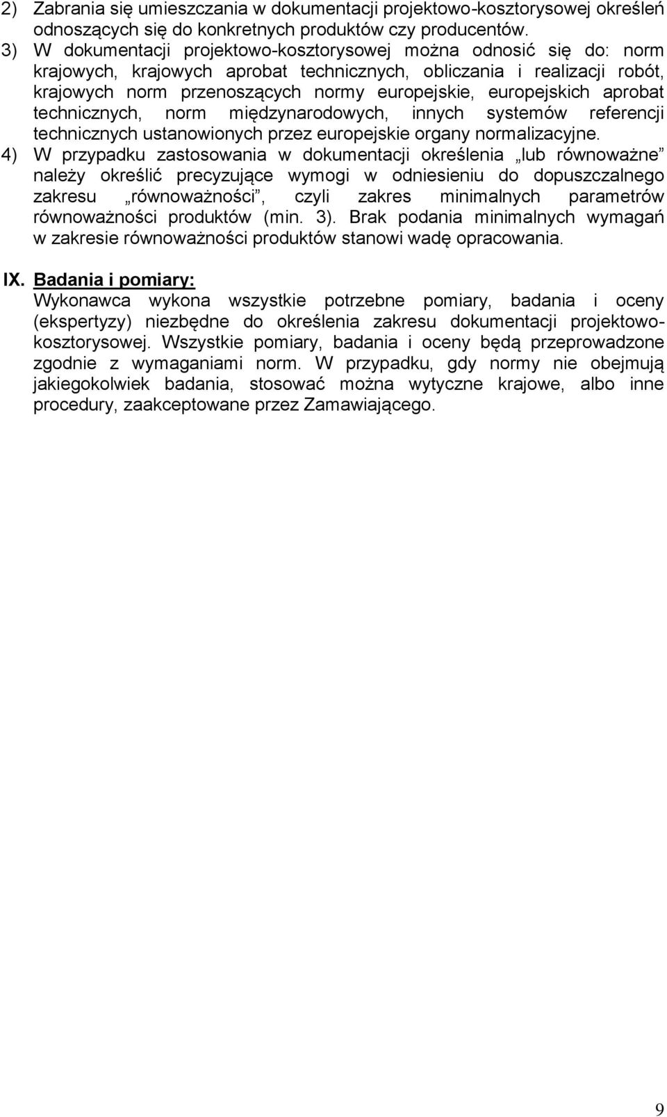 europejskich aprobat technicznych, norm międzynarodowych, innych systemów referencji technicznych ustanowionych przez europejskie organy normalizacyjne.