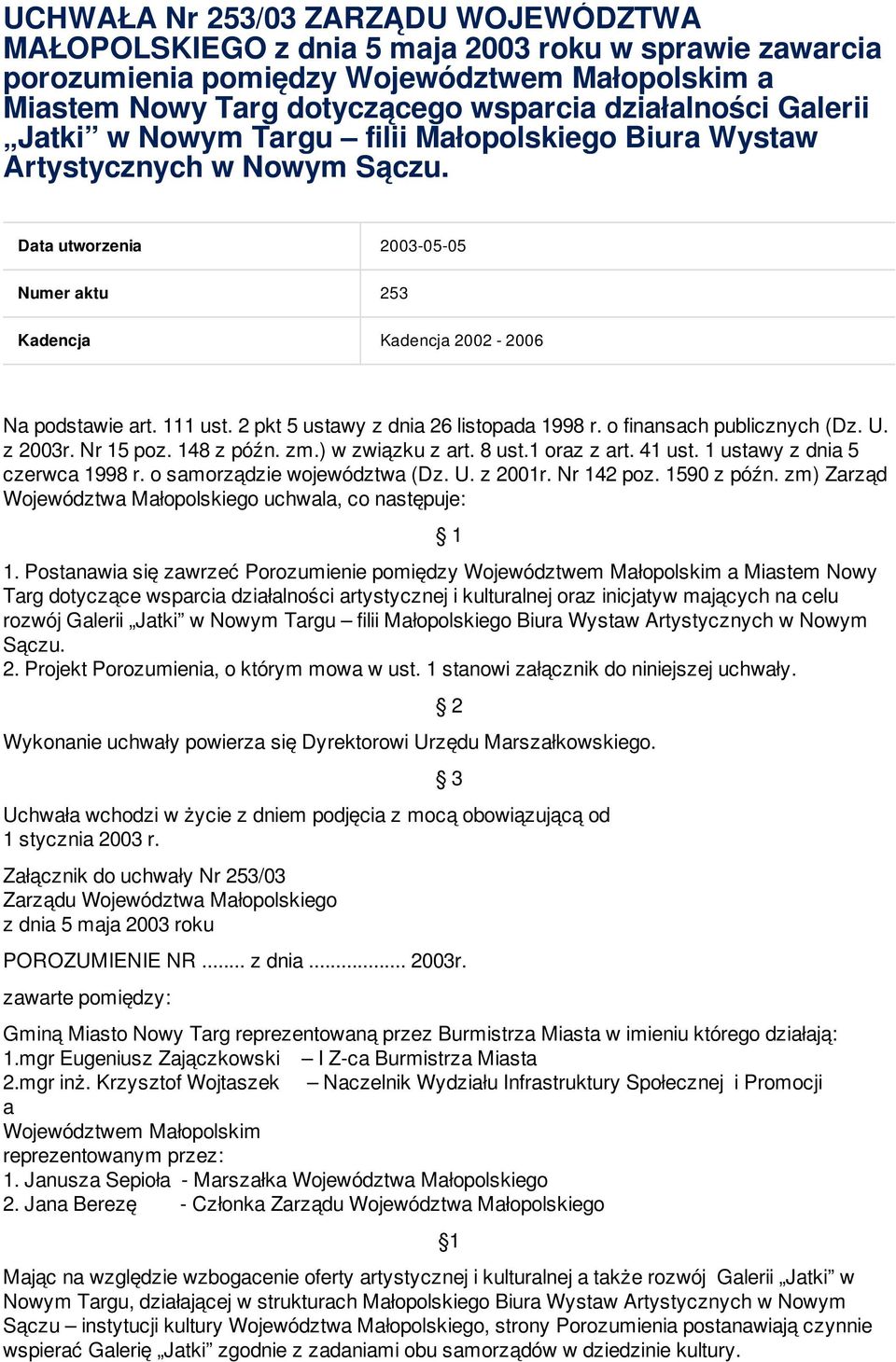 2 pkt 5 ustawy z dnia 26 listopada 1998 r. o finansach publicznych (Dz. U. z 2003r. Nr 15 poz. 148 z późn. zm.) w związku z art. 8 ust.1 oraz z art. 41 ust. 1 ustawy z dnia 5 czerwca 1998 r.