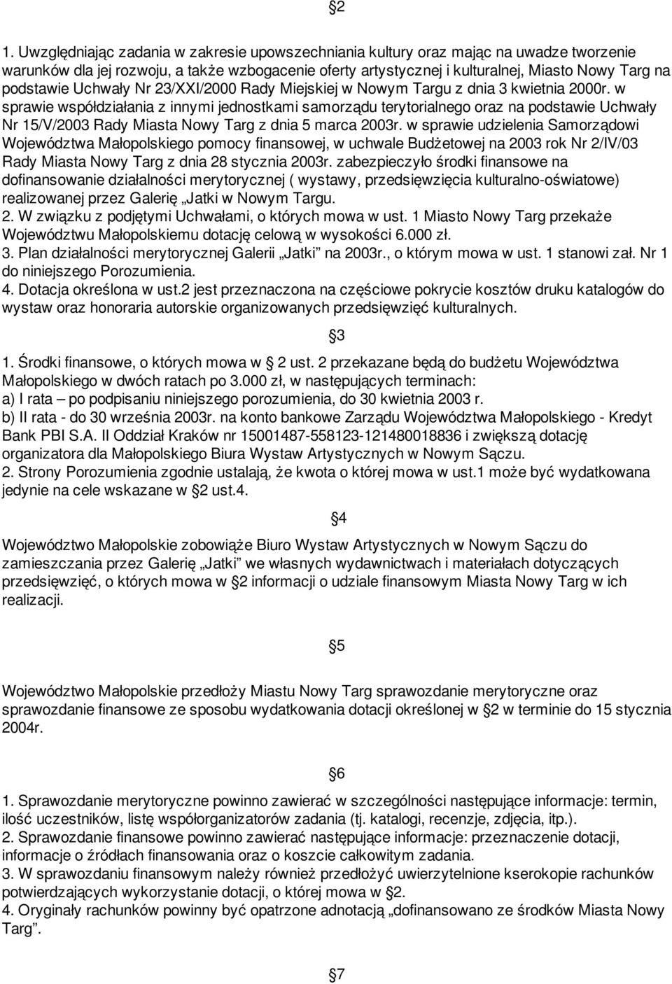 w sprawie współdziałania z innymi jednostkami samorządu terytorialnego oraz na podstawie Uchwały Nr 15/V/2003 Rady Miasta Nowy Targ z dnia 5 marca 2003r.