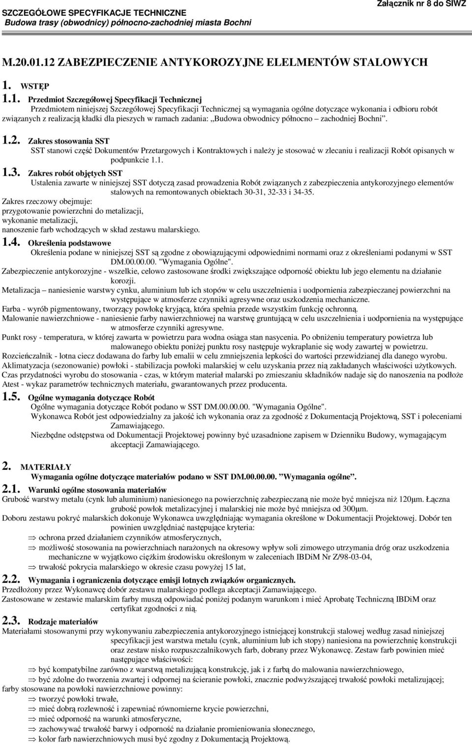 dotyczące wykonania i odbioru robót związanych z realizacją kładki dla pieszych w ramach zadania: Budowa obwodnicy północno zachodniej Bochni. 1.2.