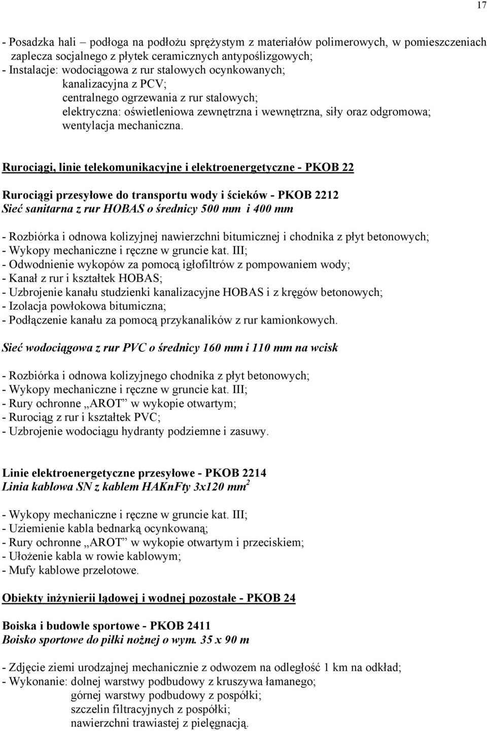 Rurociągi, linie telekomunikacyjne i elektroenergetyczne - PKOB 22 Rurociągi przesyłowe do transportu wody i ścieków - PKOB 2212 Sieć sanitarna z rur HOBAS o średnicy 500 mm i 400 mm - Rozbiórka i