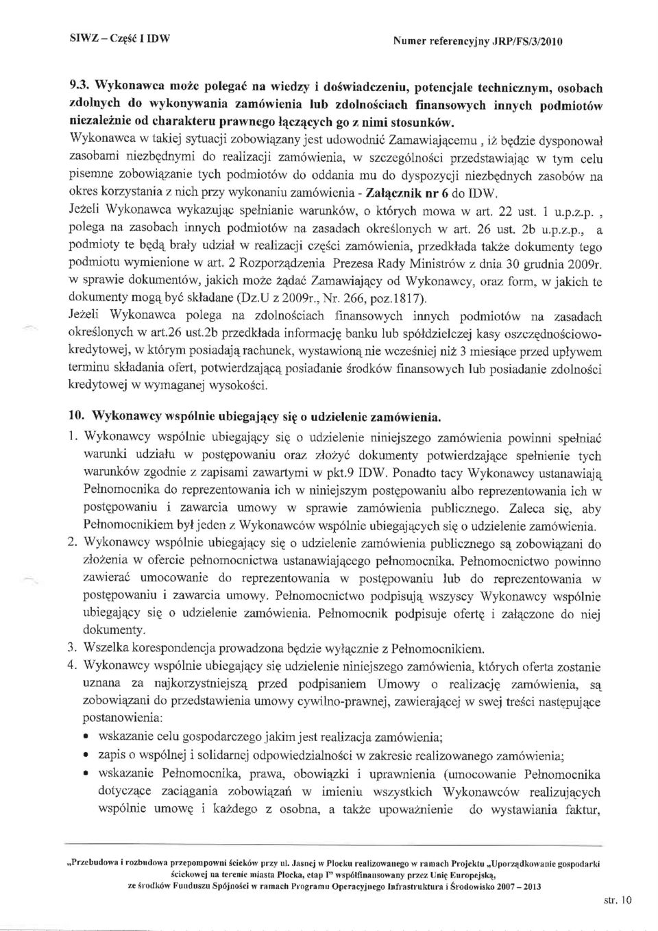 wykonawca moze polegad na wiedzy i doswiadczeniu, potencjale technicznym, osobach zdolnych do wykonywania zam6wienia lub zdolnosciach finansowych innych podrniot6w niezaletnie od charakteru prawnego
