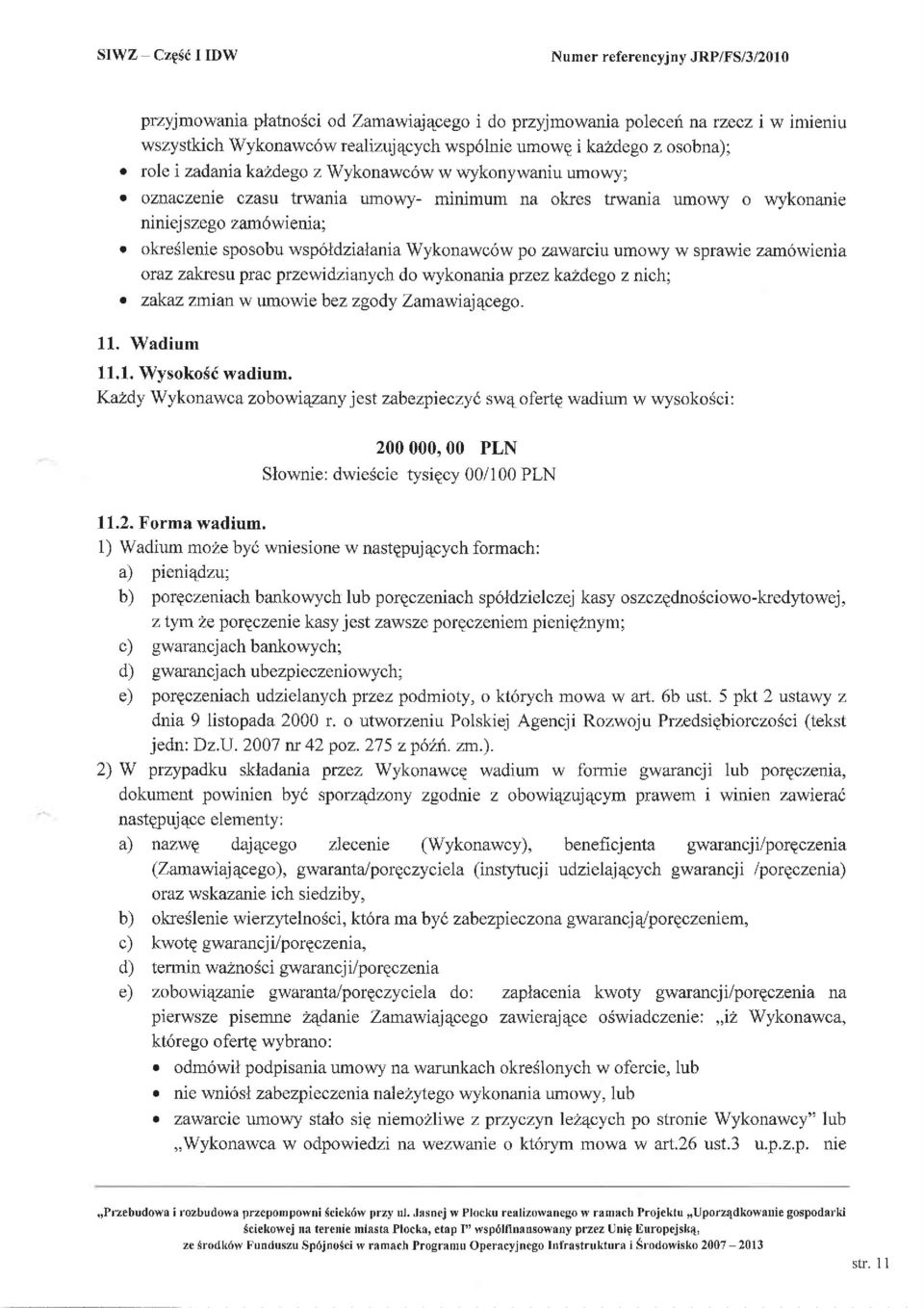 ozltaczenie czasu trwania umowy- minimum na okes trwania umowy o wykonalie niniejszego zamo\ ienia, r okreslenie sposobu wsp6ldzialania Wykonawc6w po zawarciu umowy w sprawie zam6wienia oraz zakresu