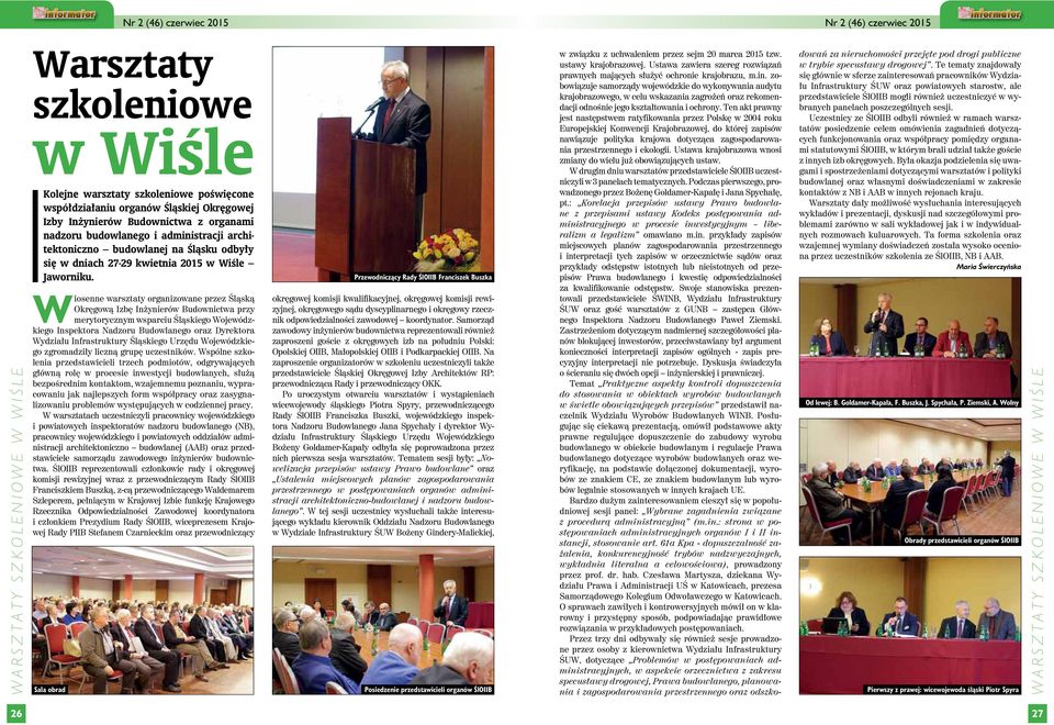 Wiosenne warsztaty organizowane przez Śląską Okręgową Izbę Inżynierów Budownictwa przy merytorycznym wsparciu Śląskiego Wojewódzkiego Inspektora Nadzoru Budowlanego oraz Dyrektora Wydziału