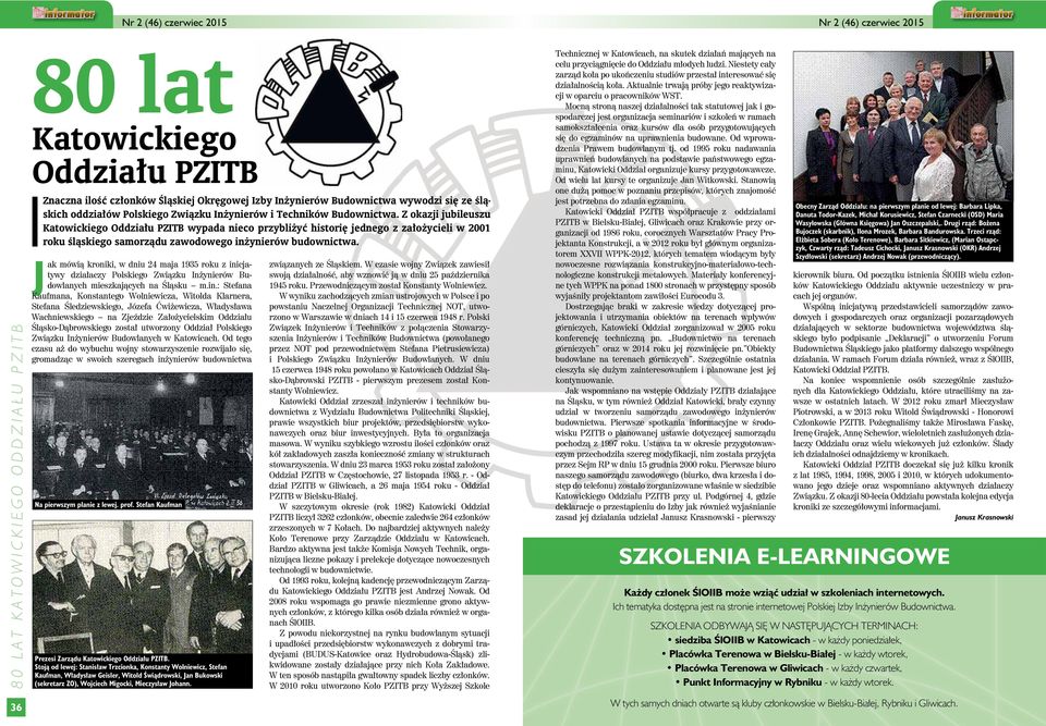 Z okazji jubileuszu Katowickiego Oddziału PZITB wypada nieco przybliżyć historię jednego z założycieli w 2001 roku śląskiego samorządu zawodowego inżynierów budownictwa.