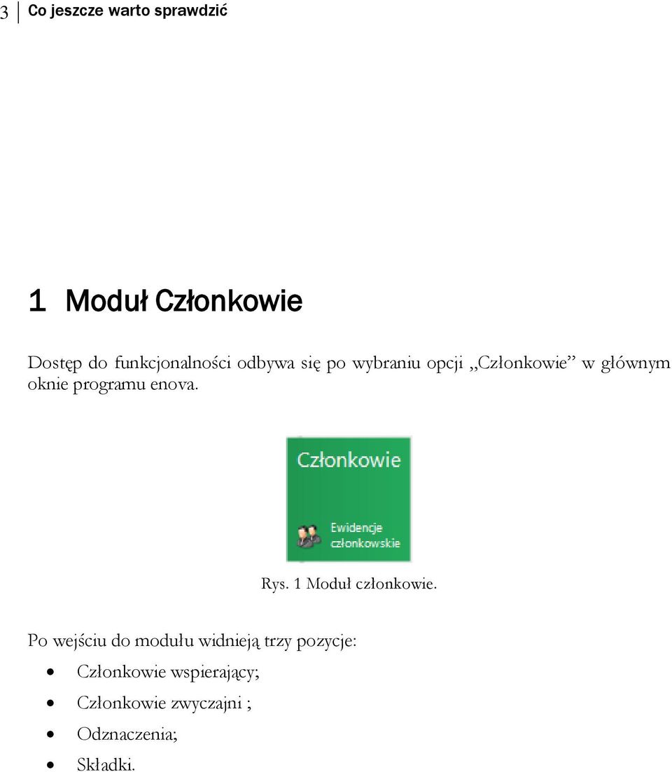 oknie programu enova. Rys. 1 Moduł członkowie.