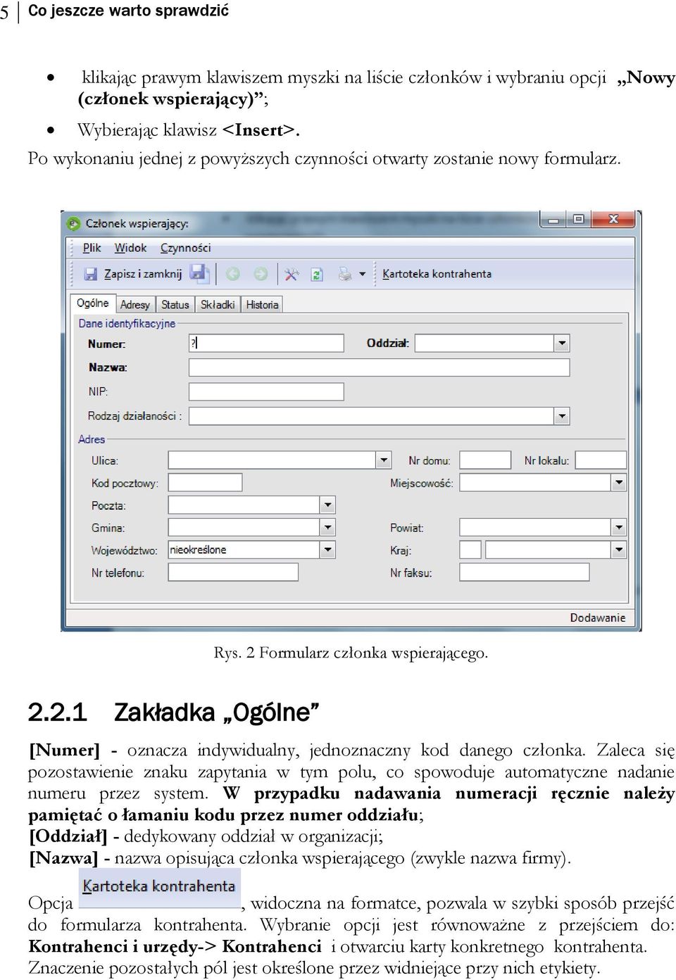 Zaleca się pozostawienie znaku zapytania w tym polu, co spowoduje automatyczne nadanie numeru przez system.