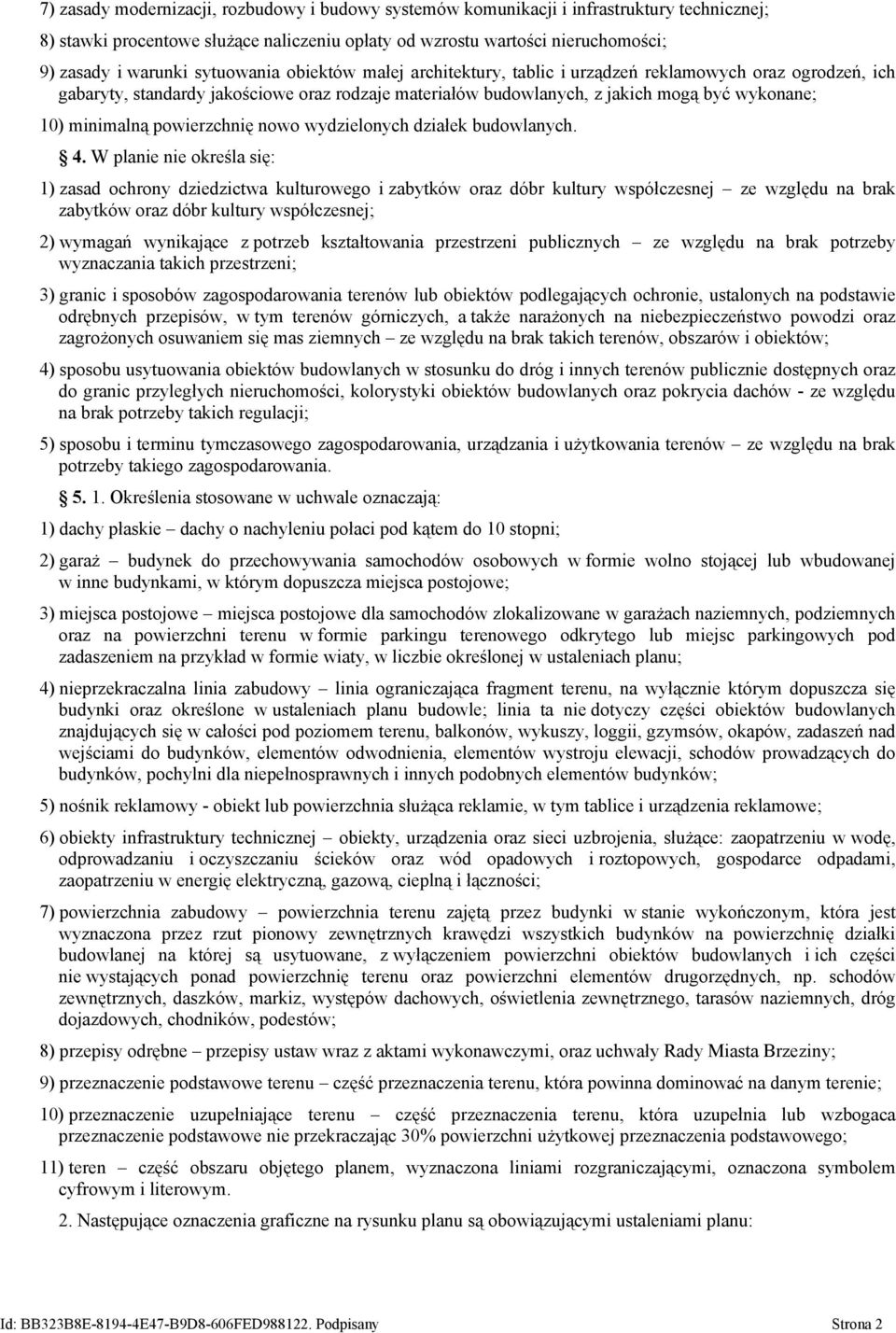 powierzchnię nowo wydzielonych działek budowlanych. 4.
