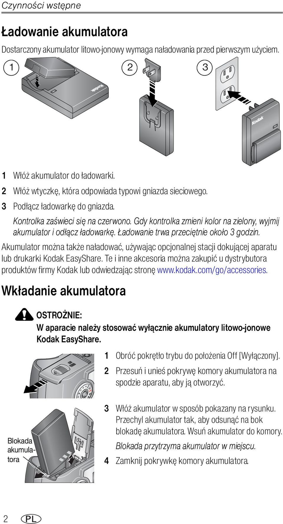 Gdy kontrolka zmieni kolor na zielony, wyjmij akumulator i odłącz ładowarkę. Ładowanie trwa przeciętnie około 3 godzin.