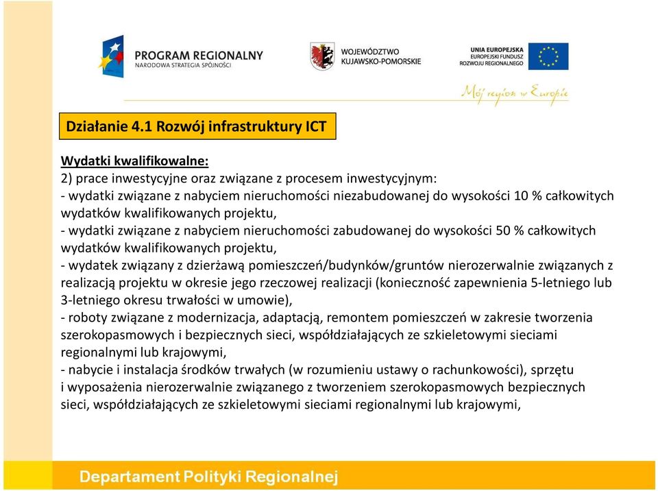 całkowitych wydatków kwalifikowanych projektu, -wydatki związane z nabyciem nieruchomości zabudowanej do wysokości 50 % całkowitych wydatków kwalifikowanych projektu, -wydatek związany z dzierżawą