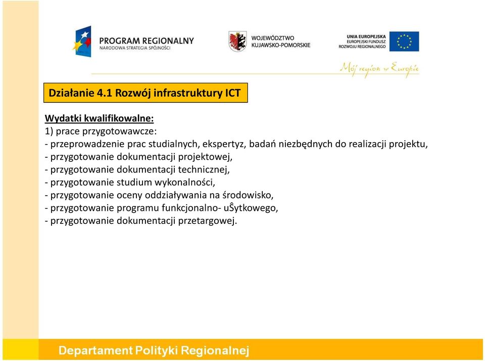 studialnych, ekspertyz, badań niezbędnych do realizacji projektu, - przygotowanie dokumentacji projektowej, -