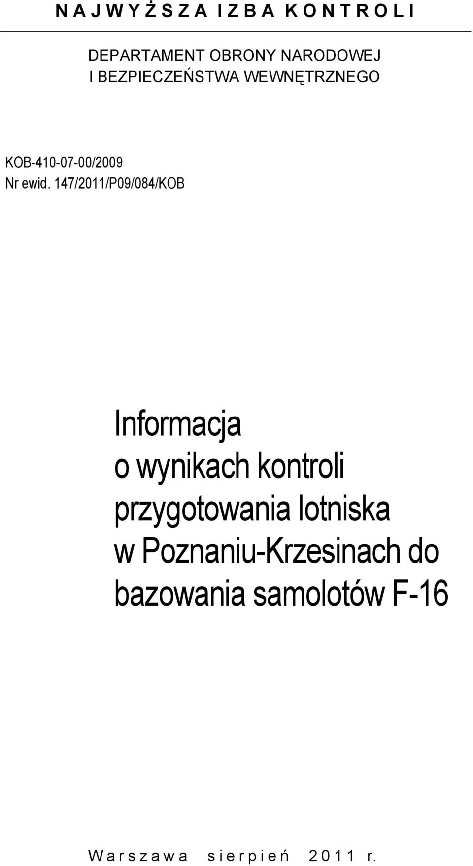 147/2011/P09/084/KOB Informacja o wynikach kontroli przygotowania