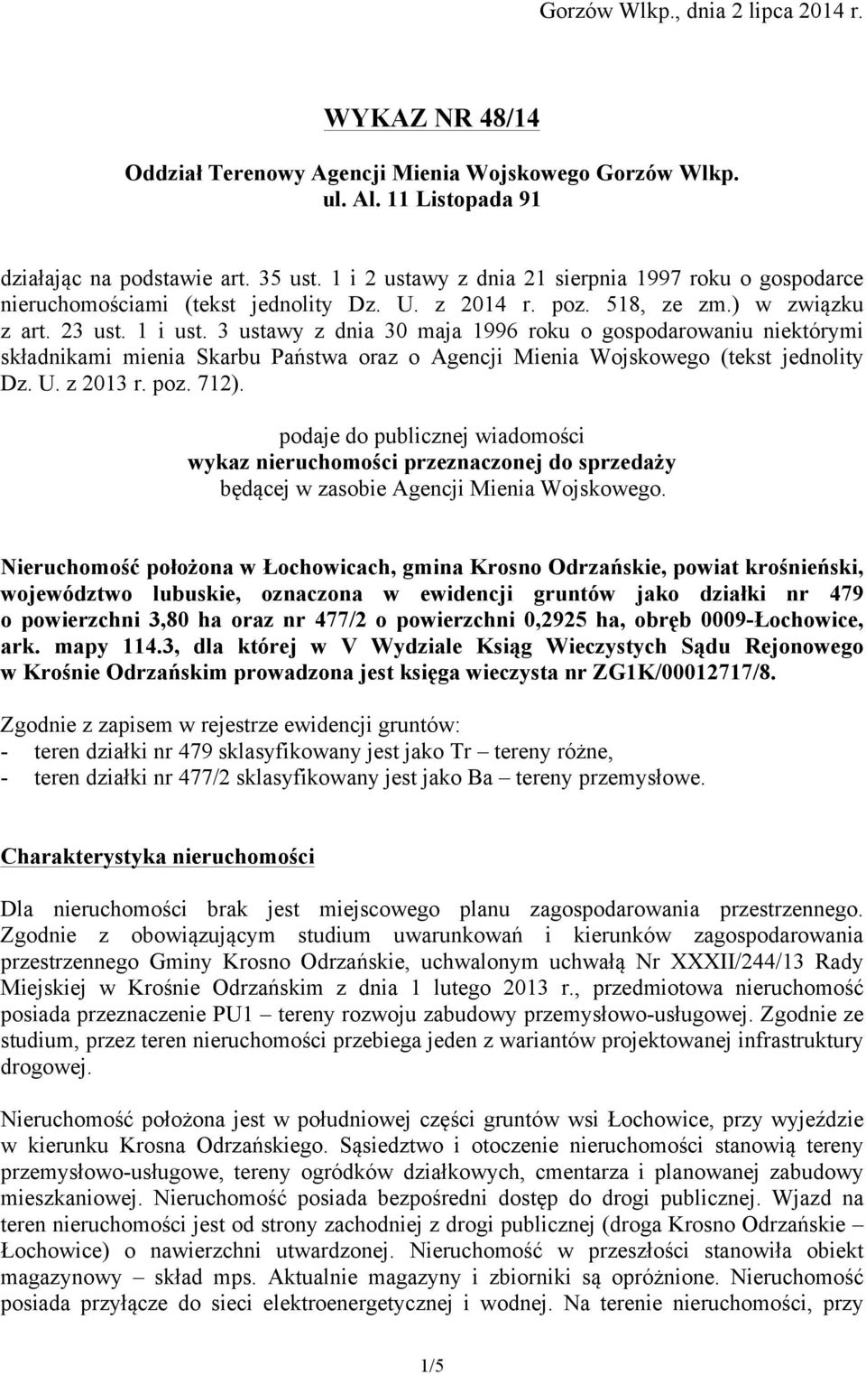 3 ustawy z dnia 30 maja 1996 roku o gospodarowaniu niektórymi składnikami mienia Skarbu Państwa oraz o Agencji Mienia Wojskowego (tekst jednolity Dz. U. z 2013 r. poz. 712).