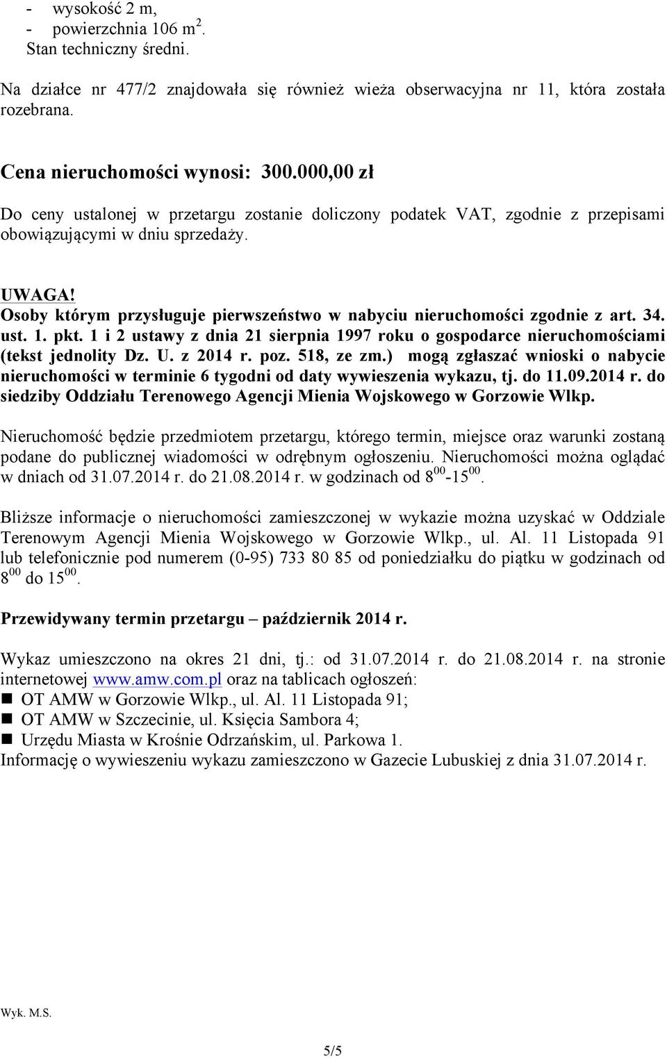 Osoby którym przysługuje pierwszeństwo w nabyciu nieruchomości zgodnie z art. 34. ust. 1. pkt. 1 i 2 ustawy z dnia 21 sierpnia 1997 roku o gospodarce nieruchomościami (tekst jednolity Dz. U. z 2014 r.