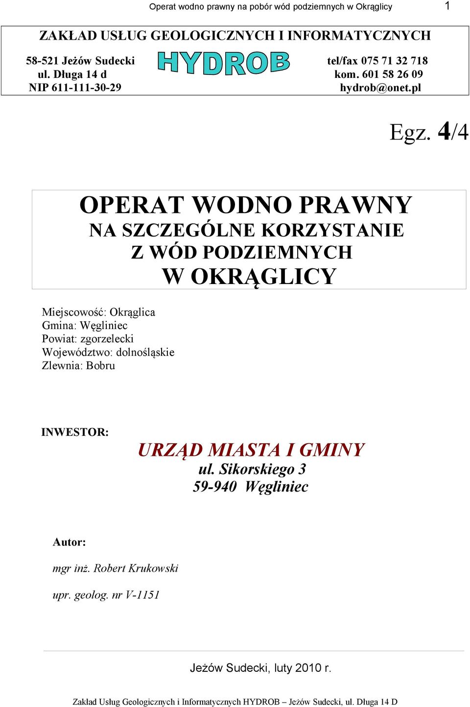 4/4 OPERAT WODNO PRAWNY NA SZCZEGÓLNE KORZYSTANIE Z WÓD PODZIEMNYCH W OKRĄGLICY Miejscowość: Okrąglica Gmina: Węgliniec Powiat: