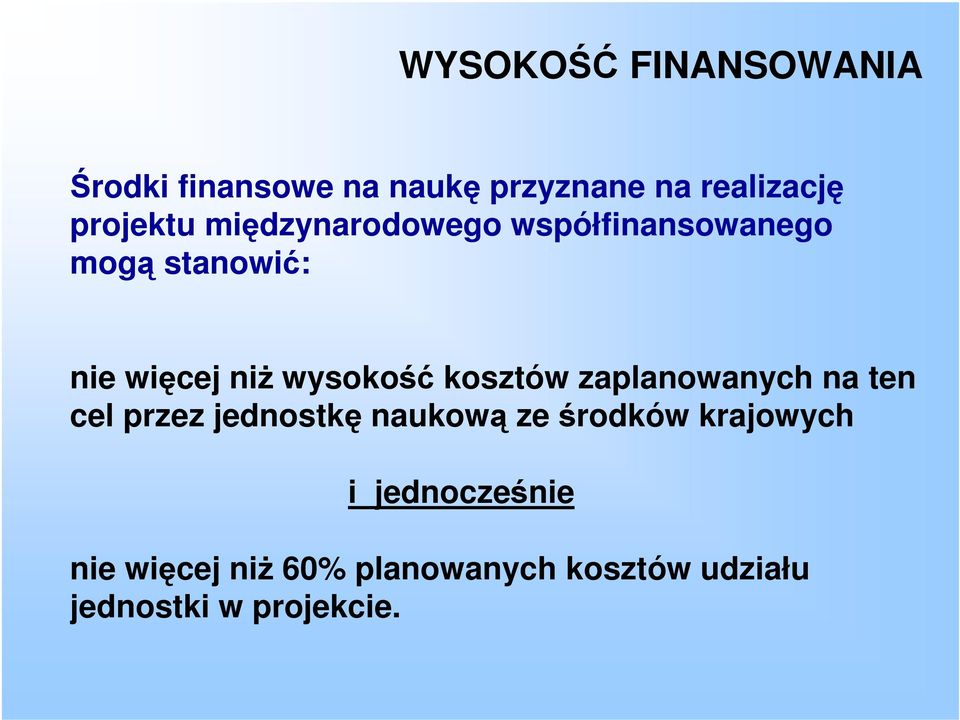 wysokość kosztów zaplanowanych na ten cel przez jednostkę naukową ze środków