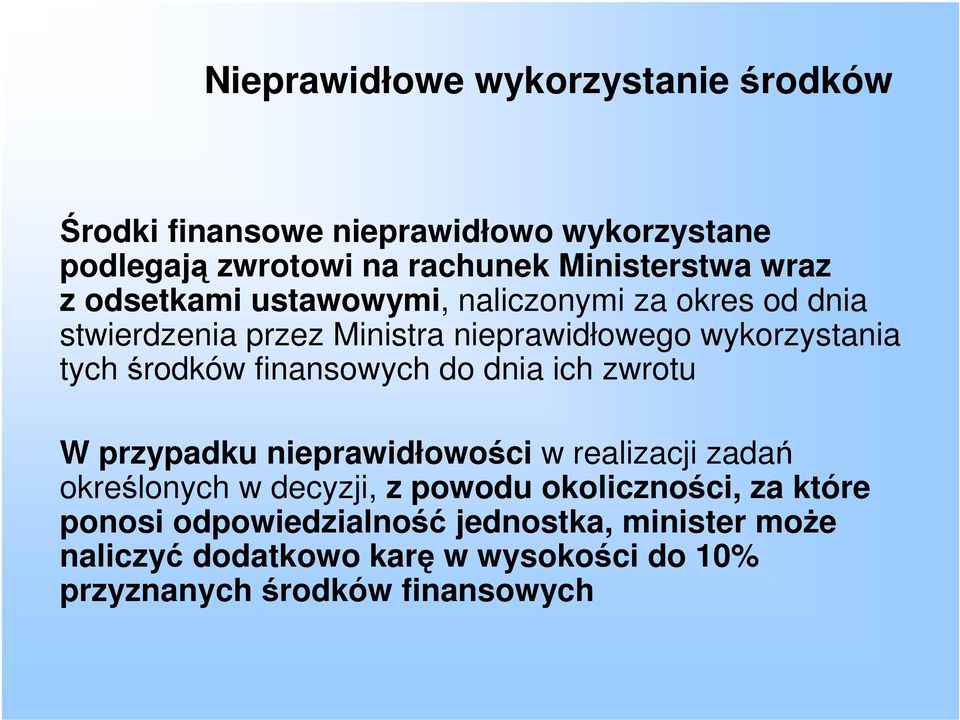 środków finansowych do dnia ich zwrotu W przypadku nieprawidłowości w realizacji zadań określonych w decyzji, z powodu