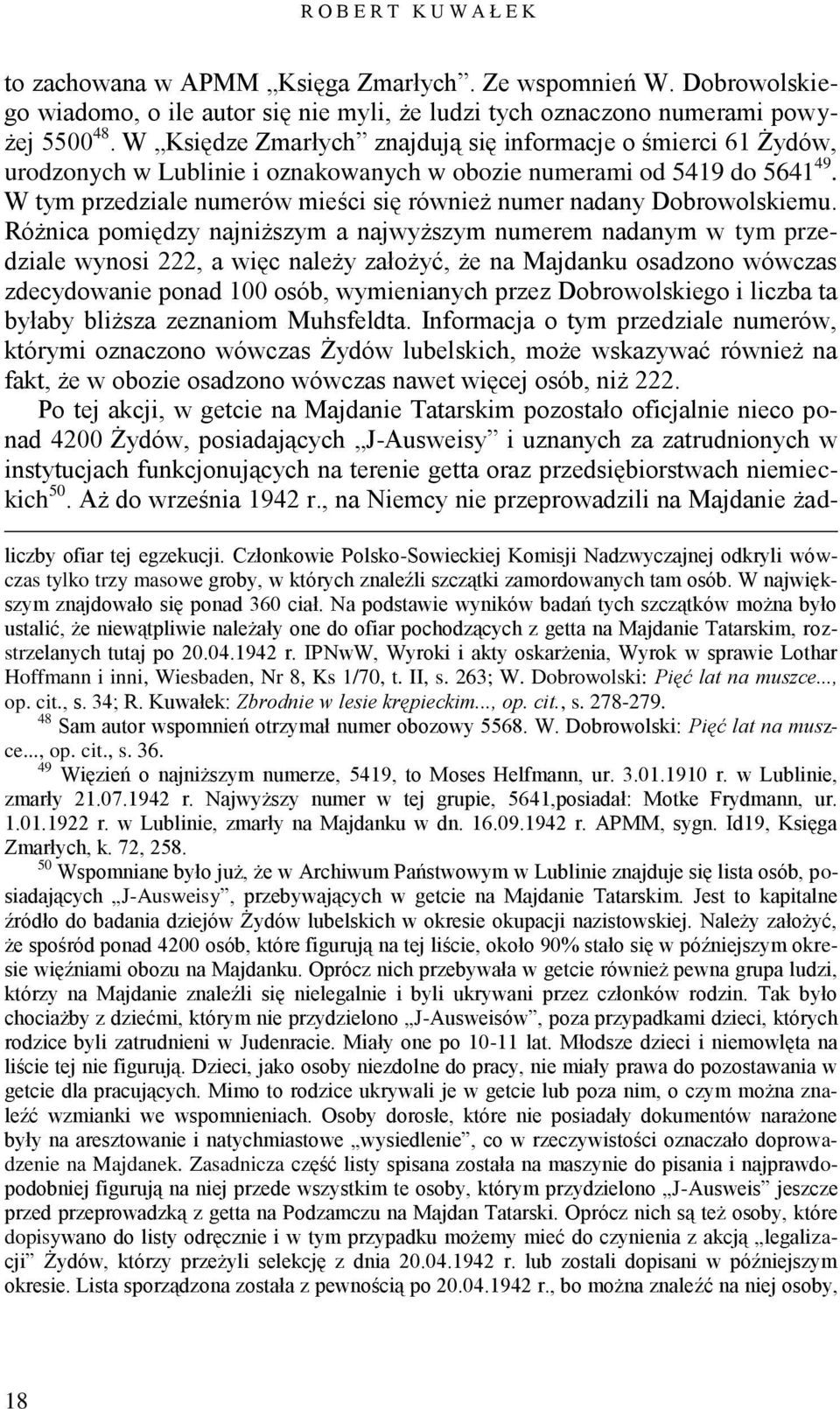 W tym przedziale numerów mieści się również numer nadany Dobrowolskiemu.