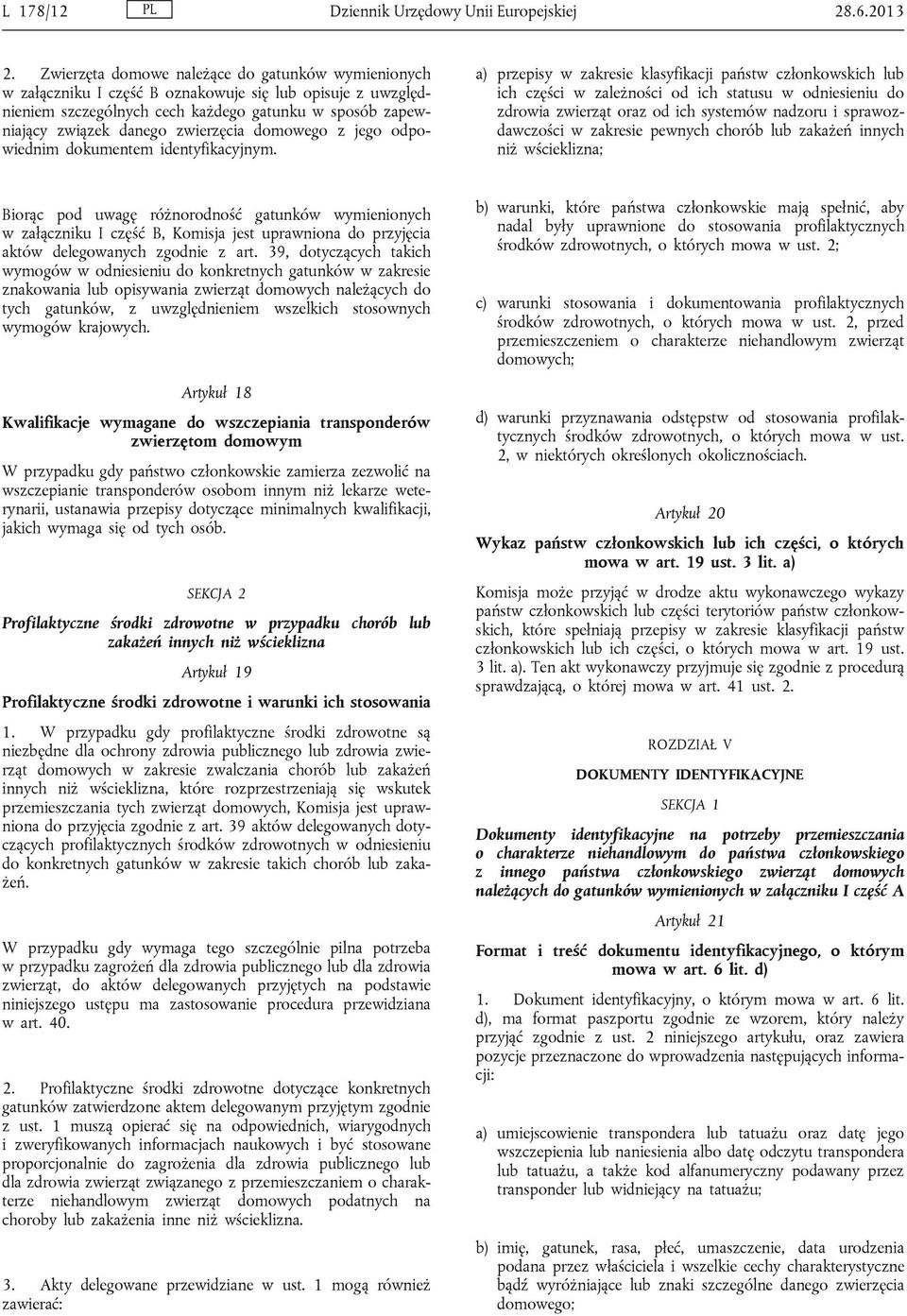 domowego z jego odpowiednim dokumentem identyfikacyjnym.