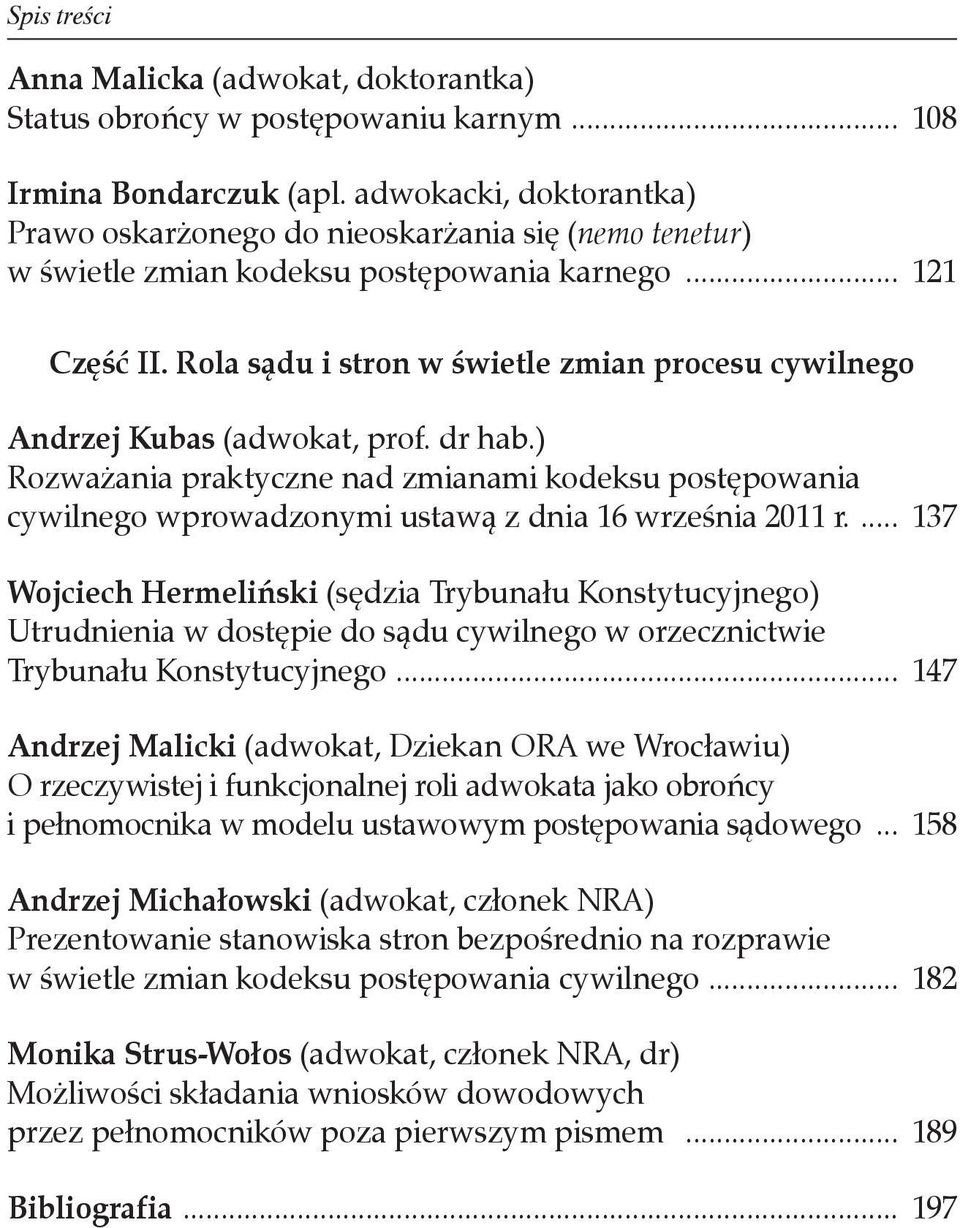 Rola sądu i stron w świetle zmian procesu cywilnego Andrzej Kubas (adwokat, prof. dr hab.