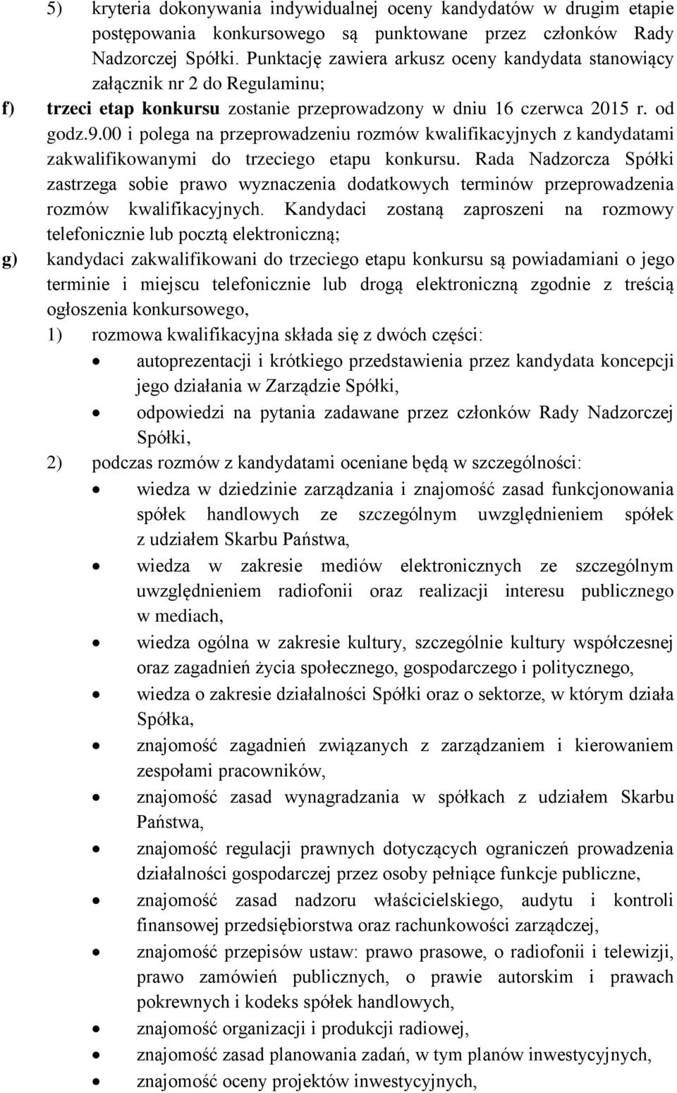 00 i polega na przeprowadzeniu rozmów kwalifikacyjnych z kandydatami zakwalifikowanymi do trzeciego etapu konkursu.