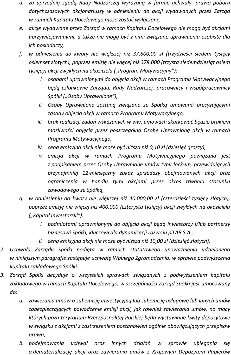 w odniesieniu do kwoty nie większej niż 37.800,00 zł (trzydzieści siedem tysięcy osiemset złotych), poprzez emisję nie więcej niż 378.