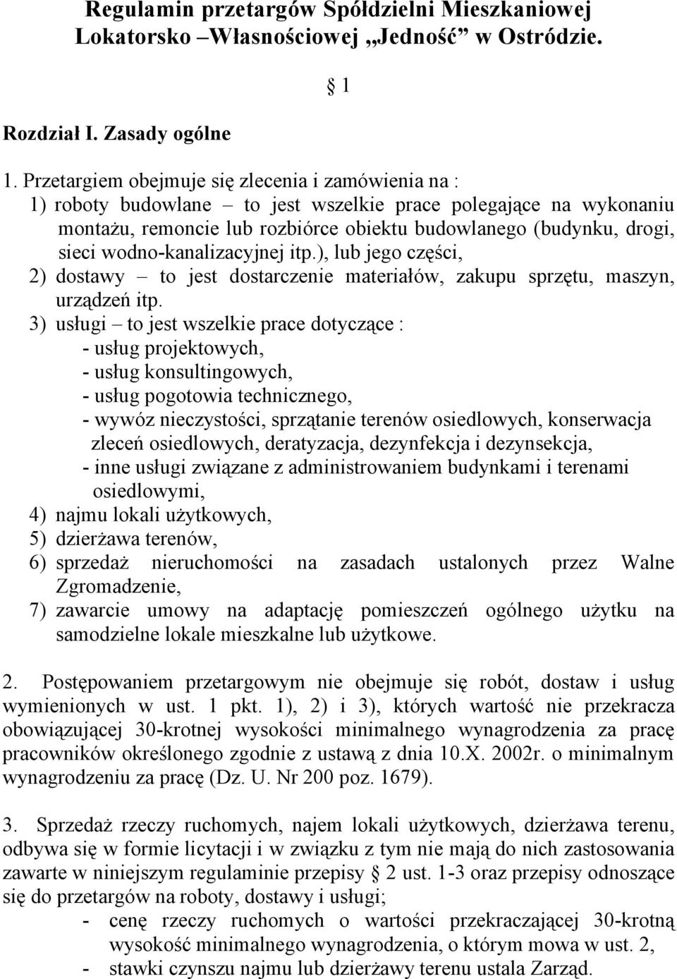 wodno-kanalizacyjnej itp.), lub jego części, 2) dostawy to jest dostarczenie materiałów, zakupu sprzętu, maszyn, urządzeń itp.