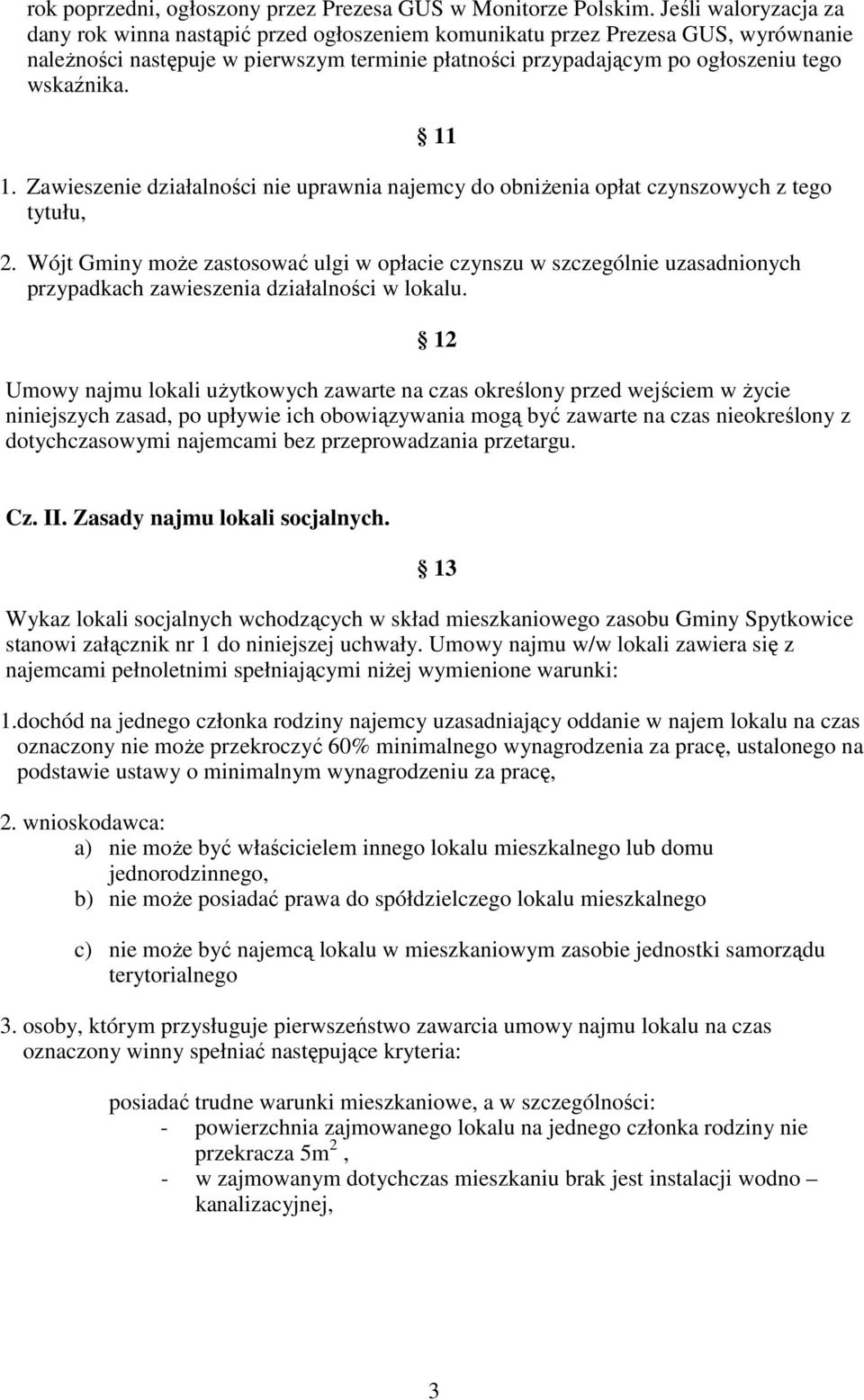 1. Zawieszenie działalności nie uprawnia najemcy do obniżenia opłat czynszowych z tego tytułu, 11 2.