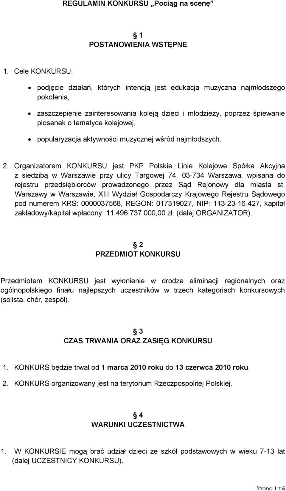 kolejowej, popularyzacja aktywności muzycznej wśród najmłodszych. 2.