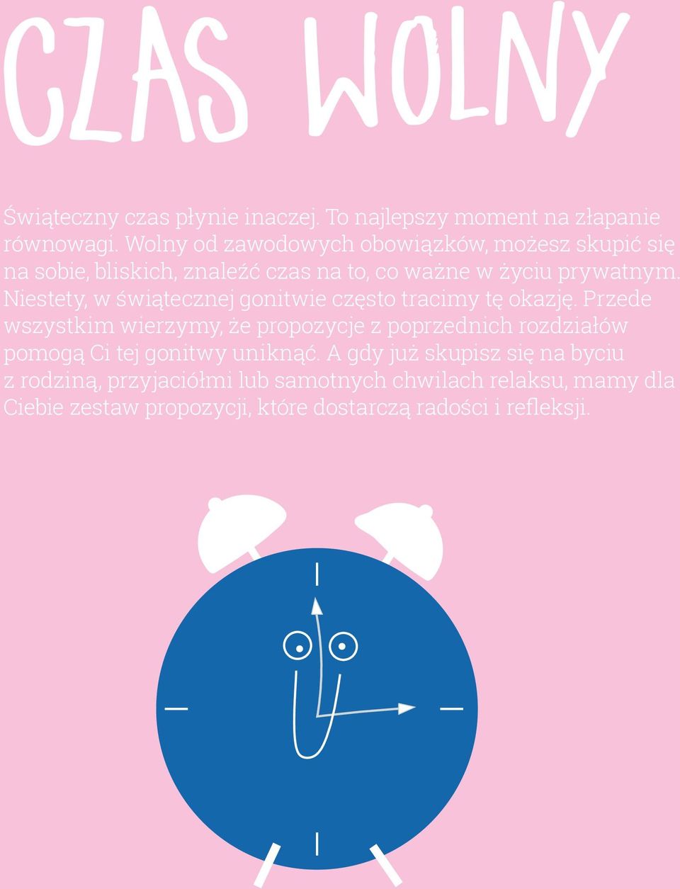 Niestety, w świątecznej gonitwie często tracimy tę okazję.