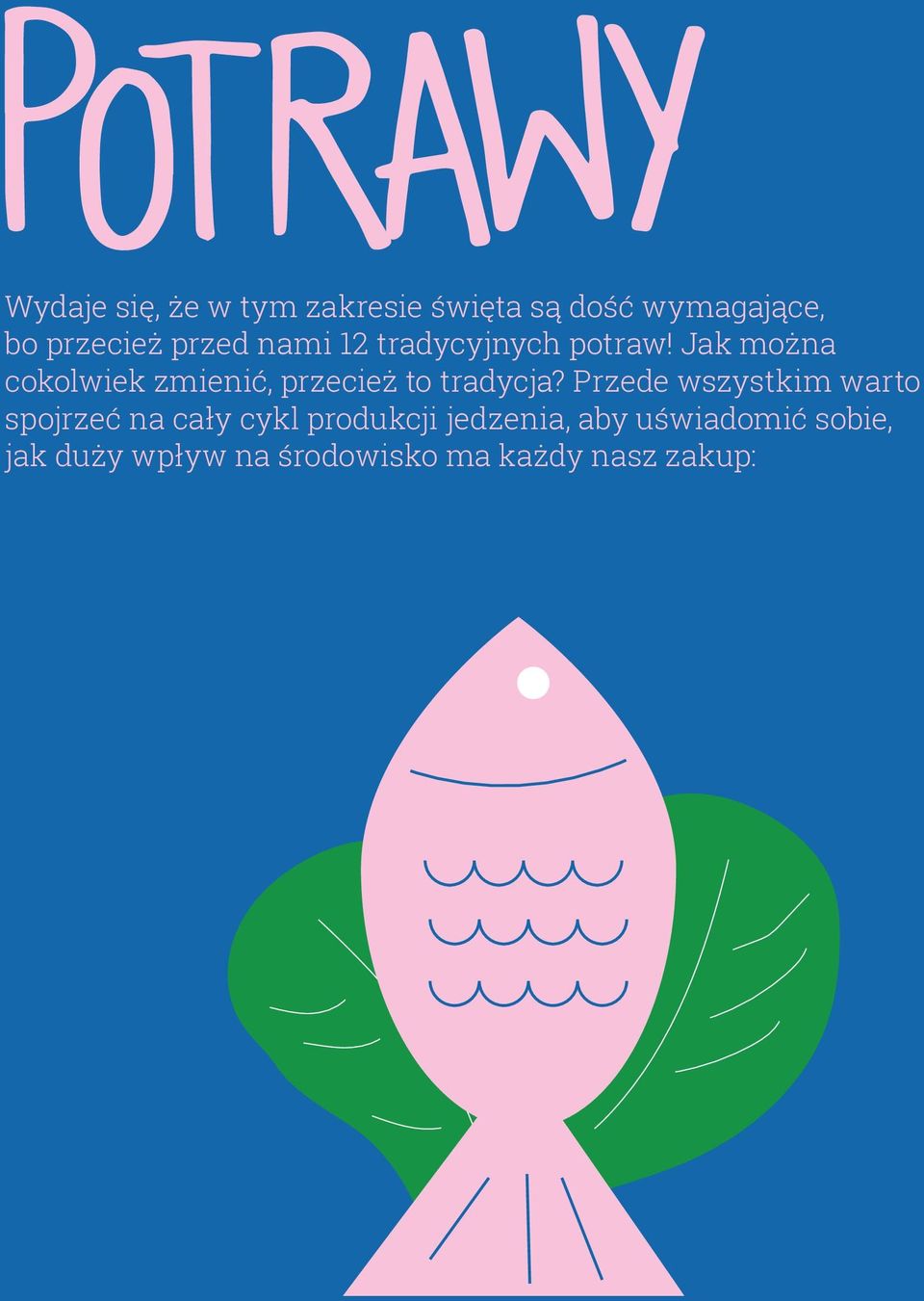 Jak można cokolwiek zmienić, przecież to tradycja?