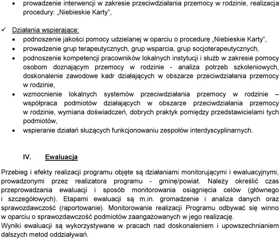 przemocy w rodzinie - analiza potrzeb szkoleniowych, doskonalenie zawodowe kadr działających w obszarze przeciwdziałania przemocy w rodzinie, wzmocnienie lokalnych systemów przeciwdziałania przemocy