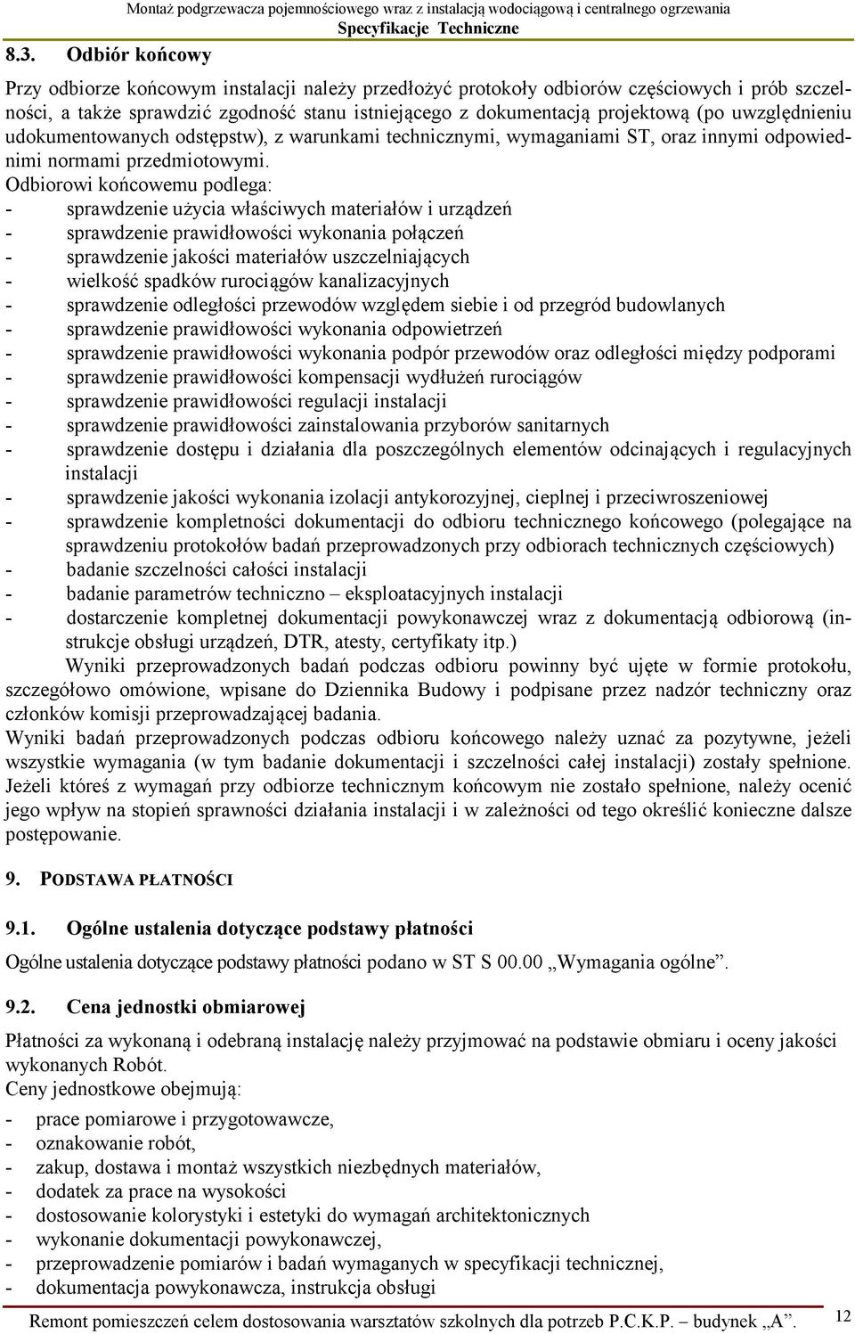 odpowiednimi normami przedmiotowymi.