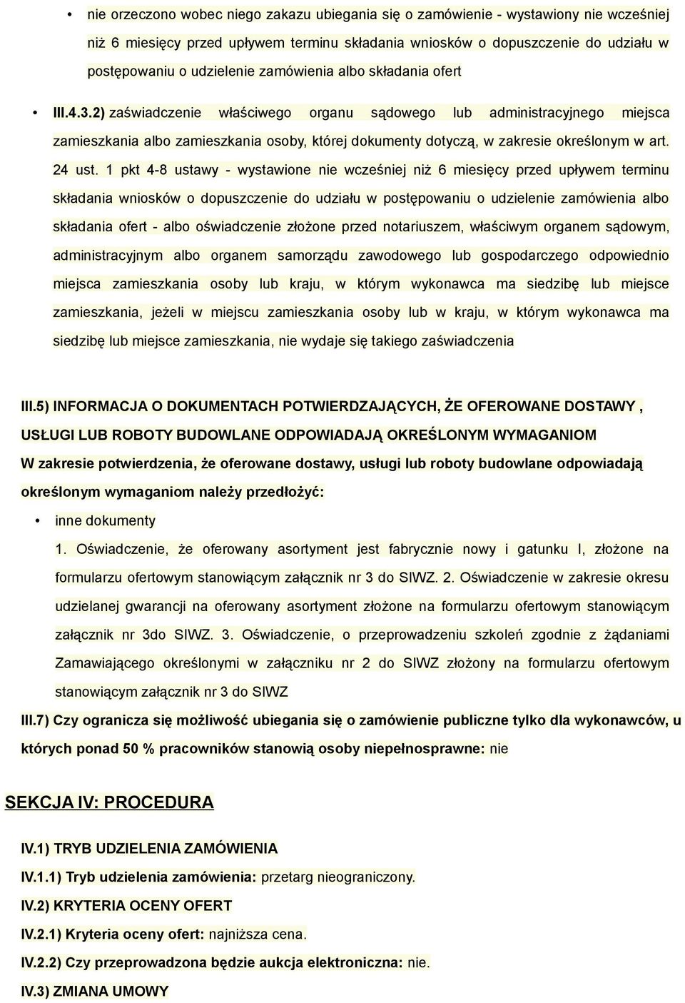 2) zaświadczenie właściwego organu sądowego lub administracyjnego miejsca zamieszkania albo zamieszkania osoby, której dokumenty dotyczą, w zakresie określonym w art. 24 ust.