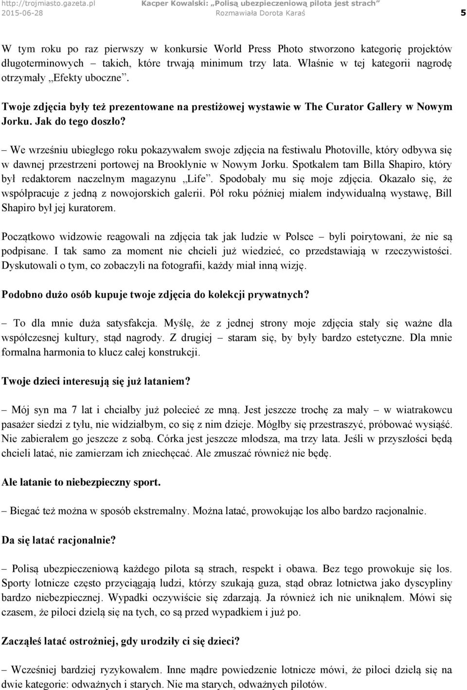 We wrześniu ubiegłego roku pokazywałem swoje zdjęcia na festiwalu Photoville, który odbywa się w dawnej przestrzeni portowej na Brooklynie w Nowym Jorku.