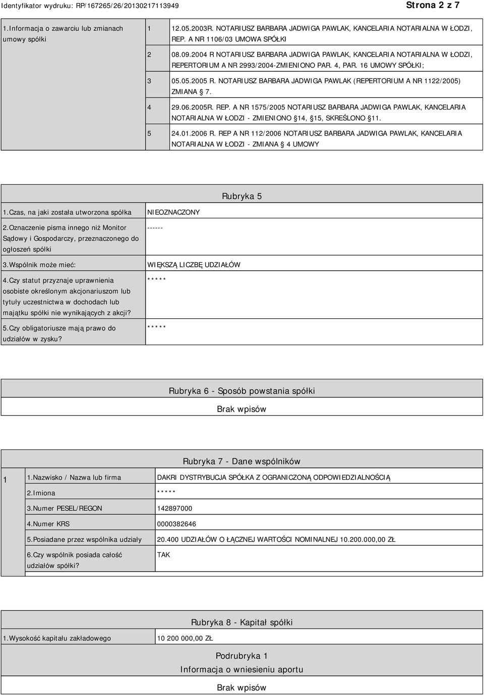 NOTARIUSZ BARBARA JADWIGA PAWLAK (REPERTORIUM A NR 1122/2005) ZMIANA 7. 4 29.06.2005R. REP.